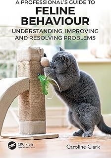 A Professional’s Guide to Feline Behaviour: Understanding, Improving and Resolving Problems (English Edition)