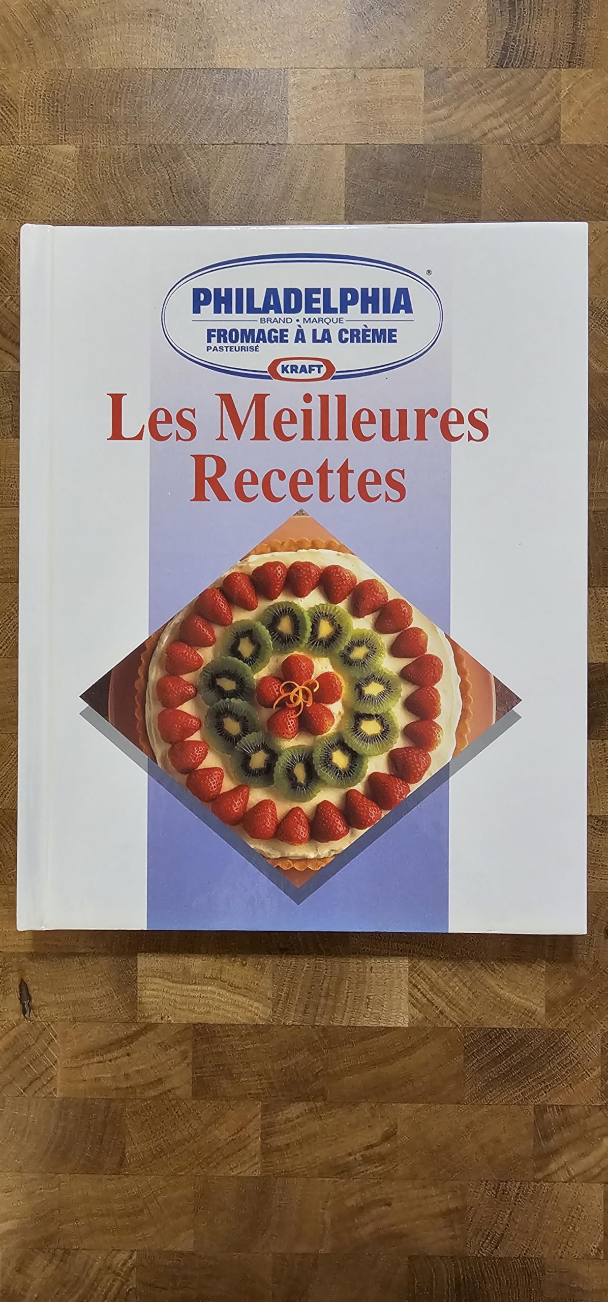 Les meilleures recettes Phidadelphia fromage a la creme [Hardcover]