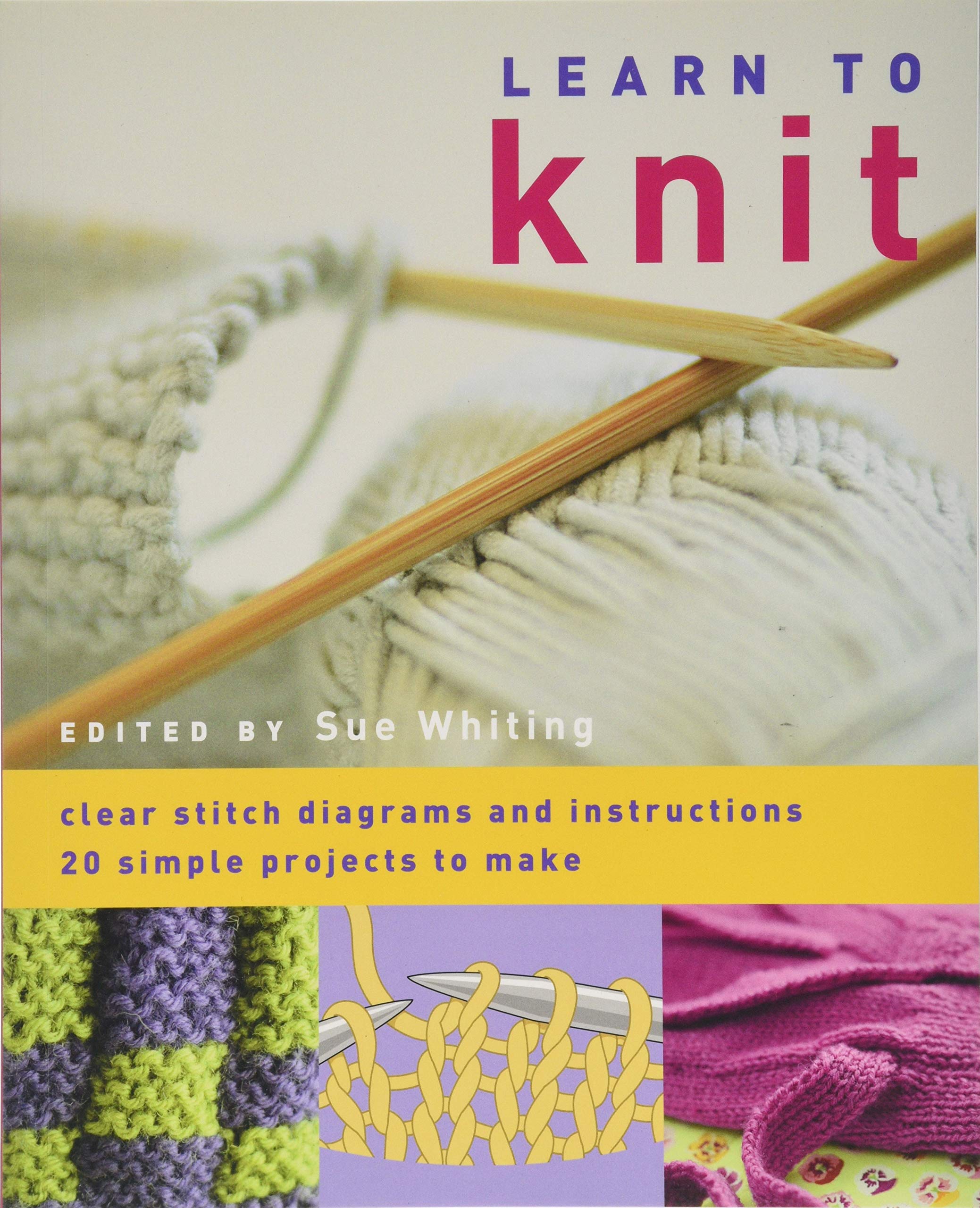 Learn to Knit: 20 Simple Projects to Make