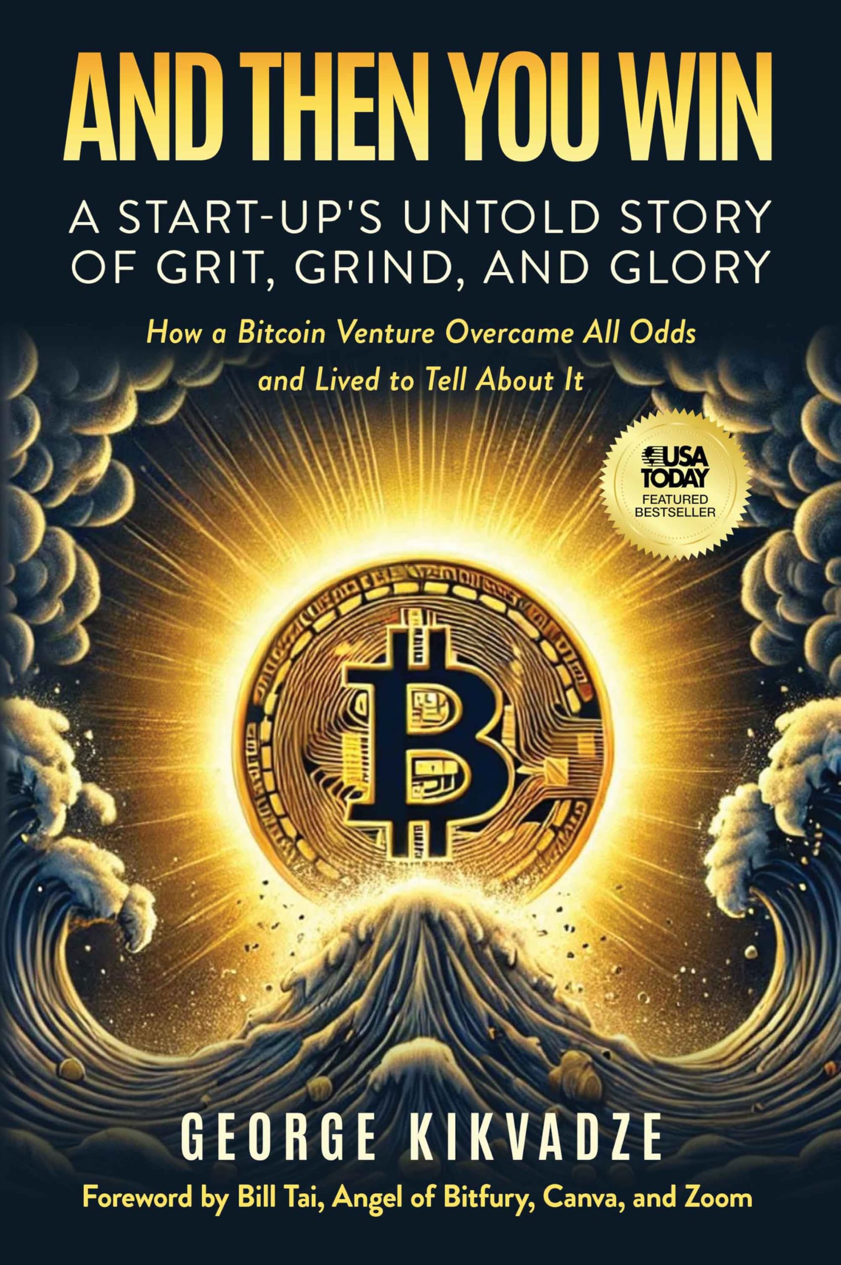 And Then You Win: A Start-Up's Untold Story of Grit, Grind, and Glory