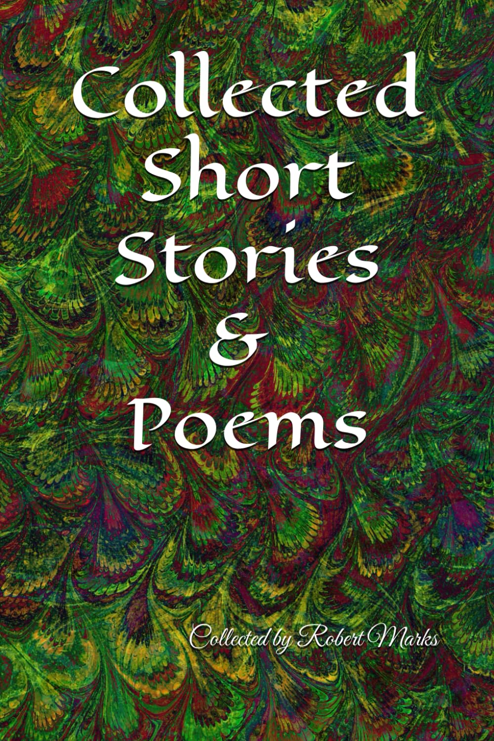 Collected Short Stories and Poems