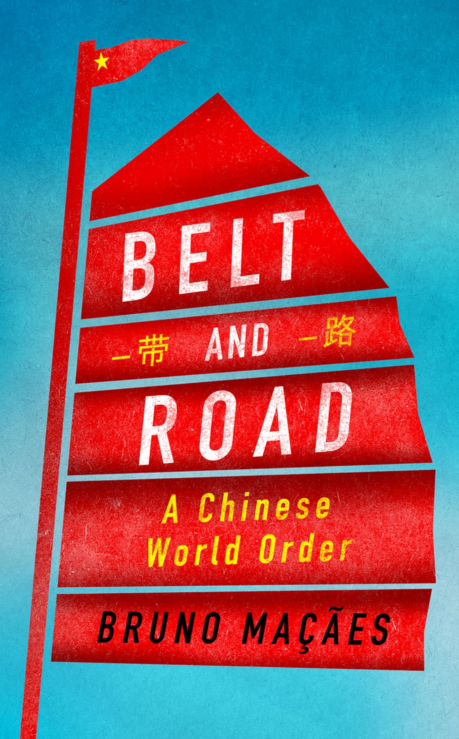 Belt and Road by Bruno Macaes - 9781787380028