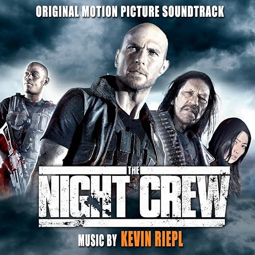The Night Crew Original Motion Picture Soundtrack By Kevin Riepl On Amazon Music Amazon Com