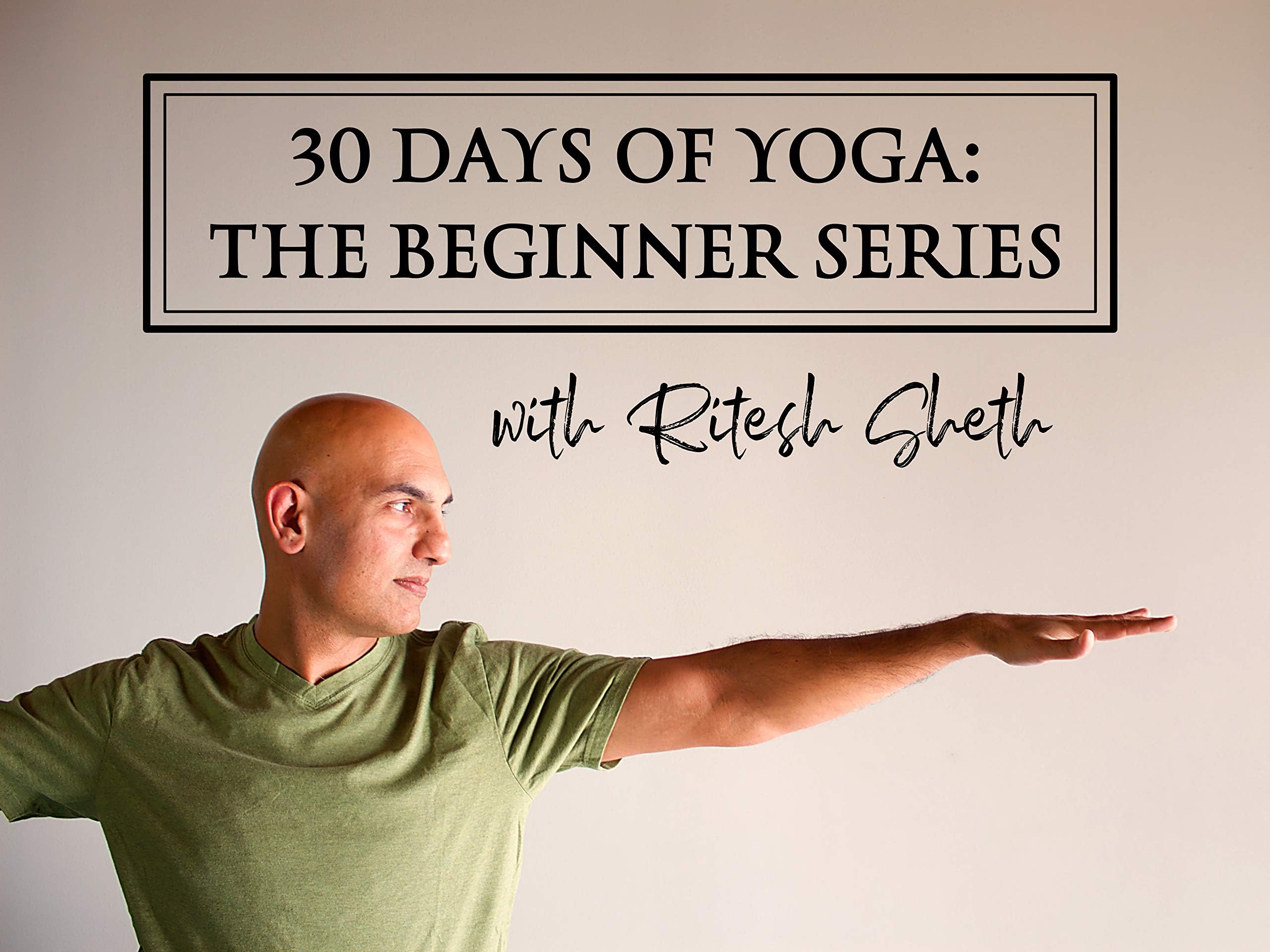30 Days of Yoga: The Beginner Series with Ritesh Sheth