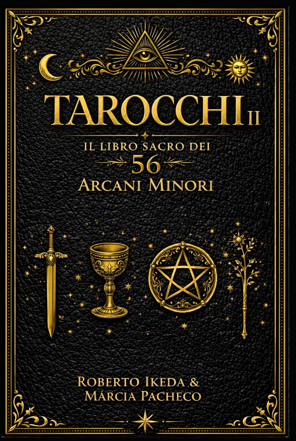 Tarocchi II: Il Libro Sacro dei 56 Arcani Minori (Tarocchi : La Trilogia Sacra)