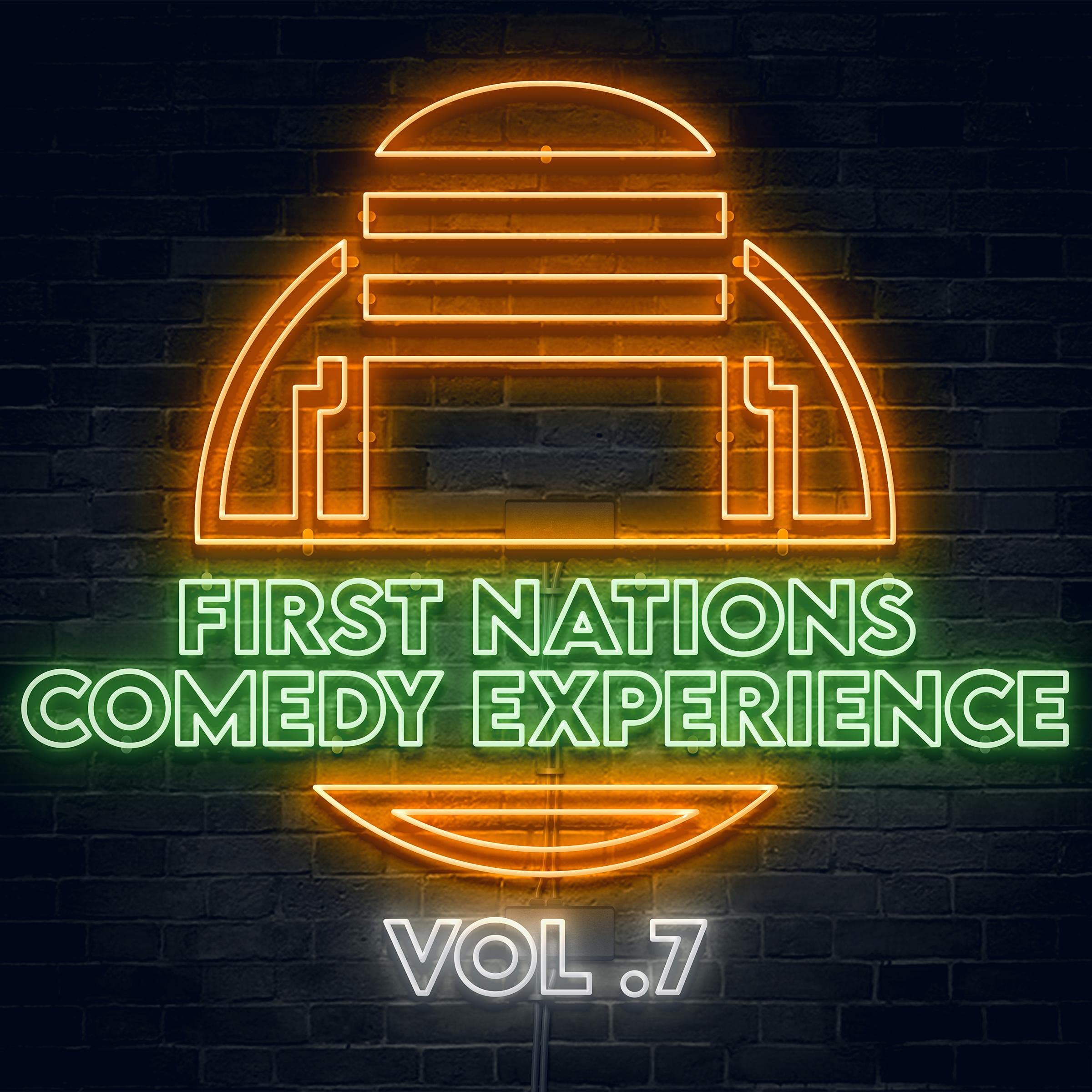 First Nations Comedy Experience: Vol. 7
