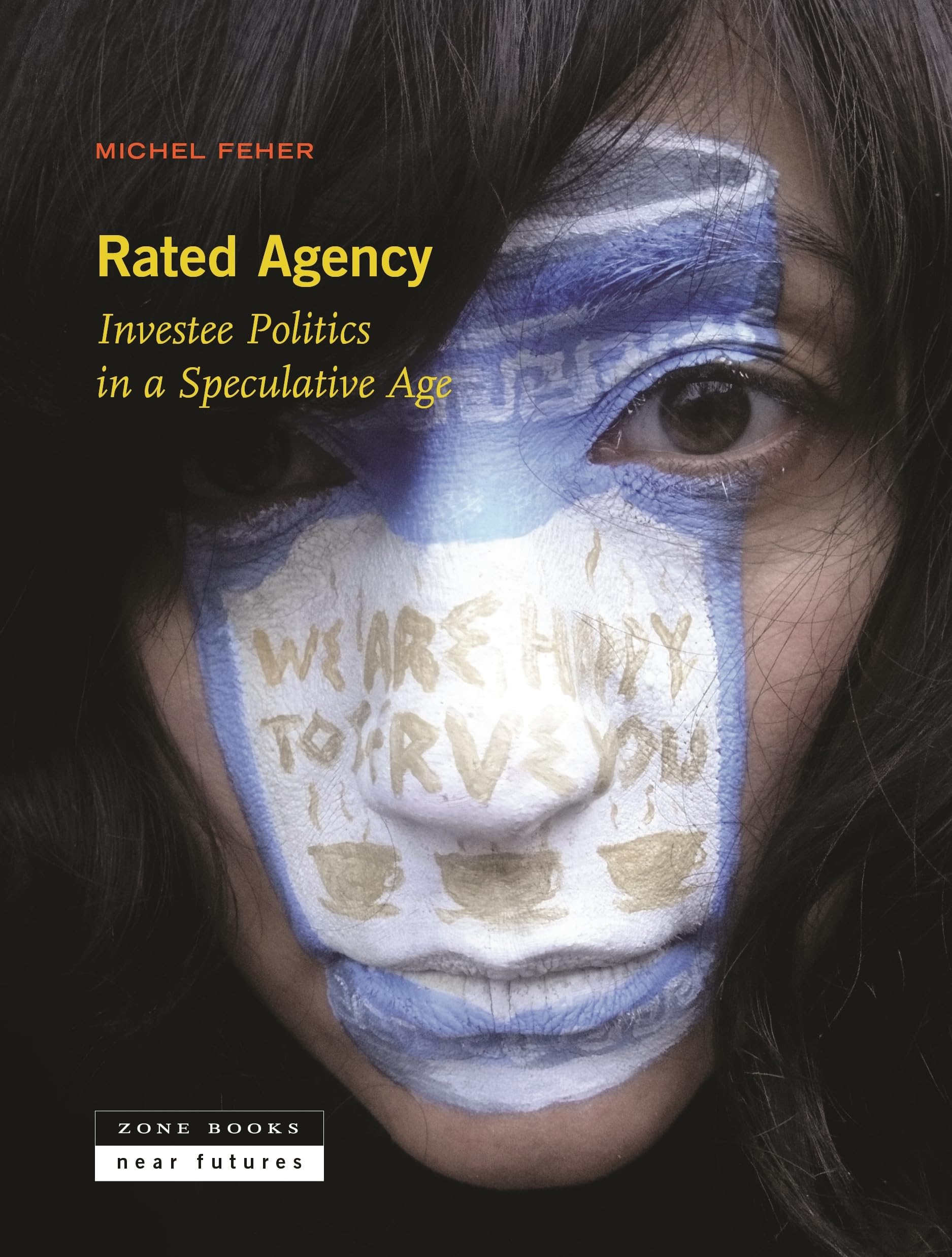 Buy Rated Agency: Investee Politics in a Speculative Age: 3 (Near Futures) — BookShops.in