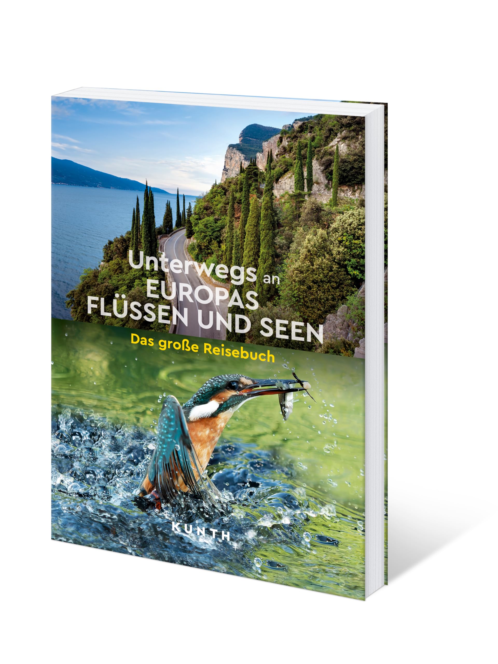 KUNTH Unterwegs an Europas Flüssen und Seen: Das große Reisebuch