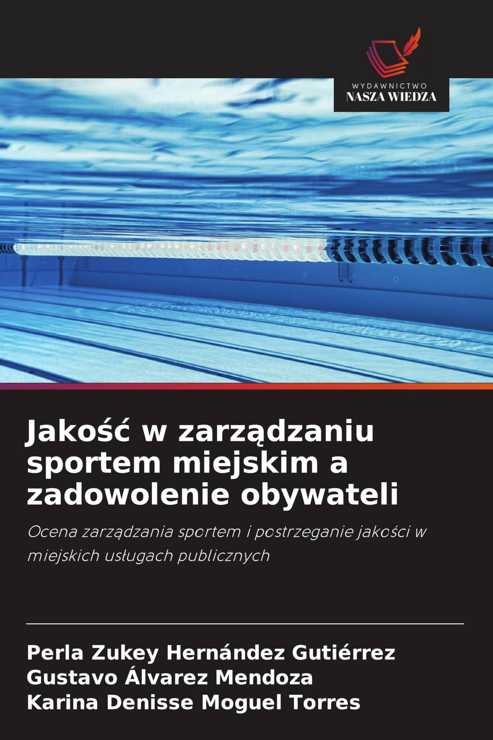 Jako¿¿ w zarz¿dzaniu sportem miejskim a zadowolenie obywateli: Ocena zarz¿dzania sportem i postrzeganie jako¿ci w miejskich us¿ugach publicznych
