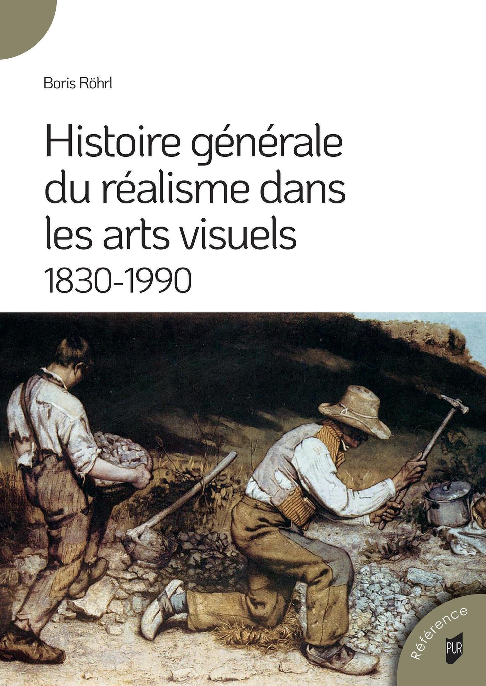 Réalisme dans les arts visuels 1830-1990 encyclopédie et manuel complet d'histoire de l'art