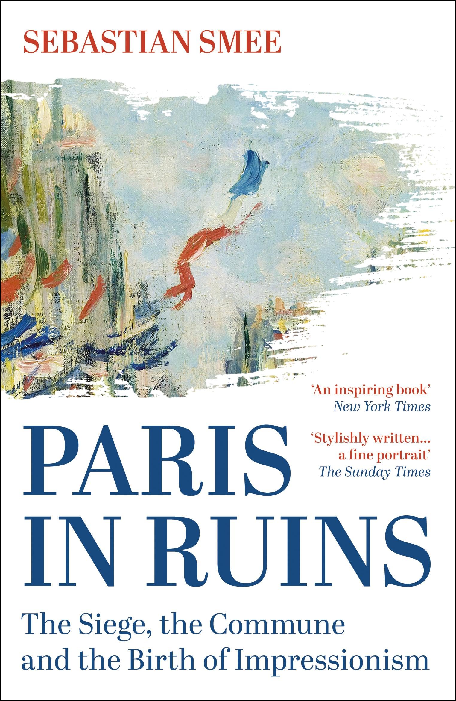 Paris in Ruins by Sebastian Smee PAPERBACK 9781836430797