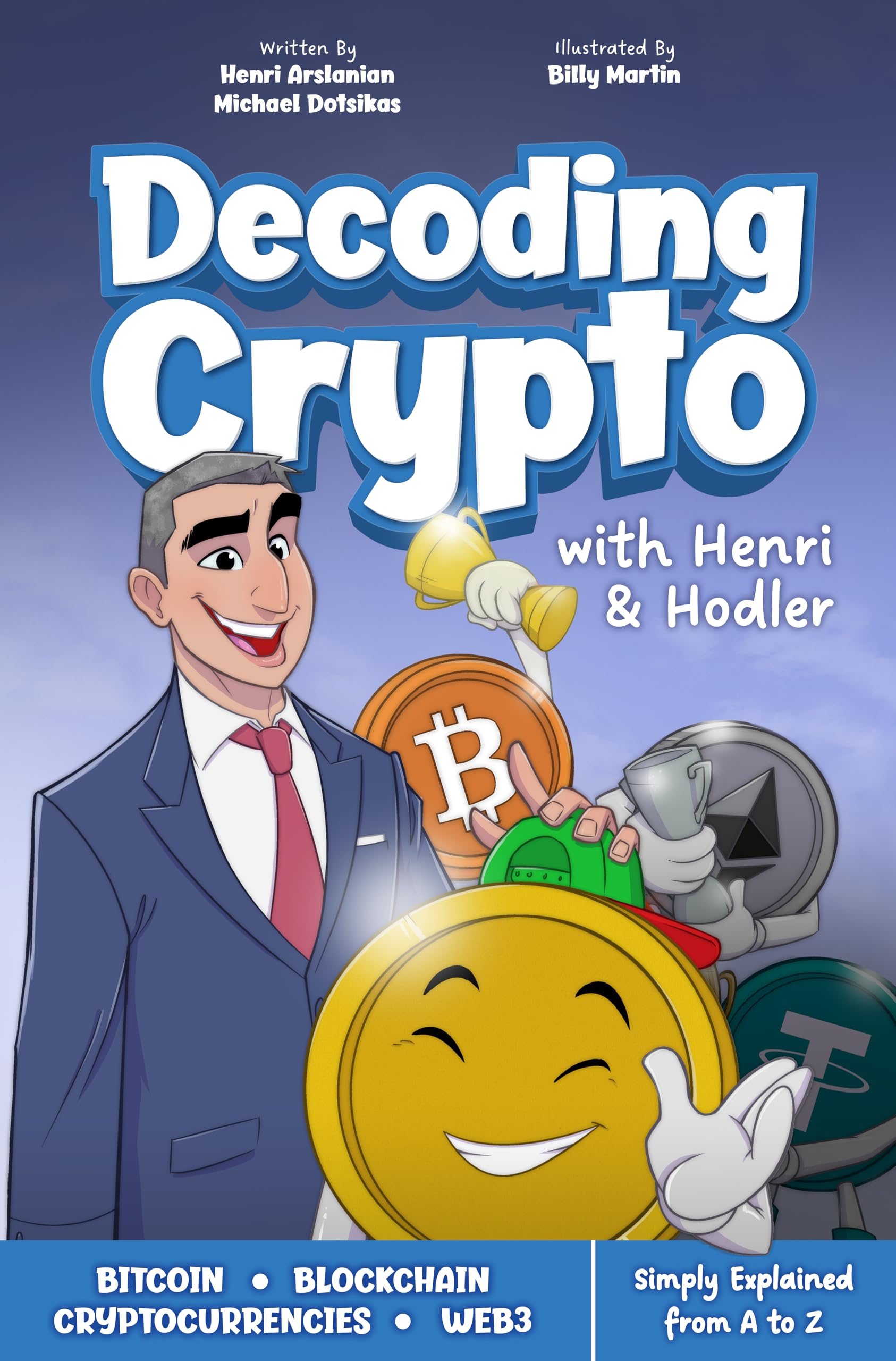 Decoding Crypto: 1 : Arslanian, Henri, Dotsikas, Michael, Martin, Billy:  Amazon.sg: Books