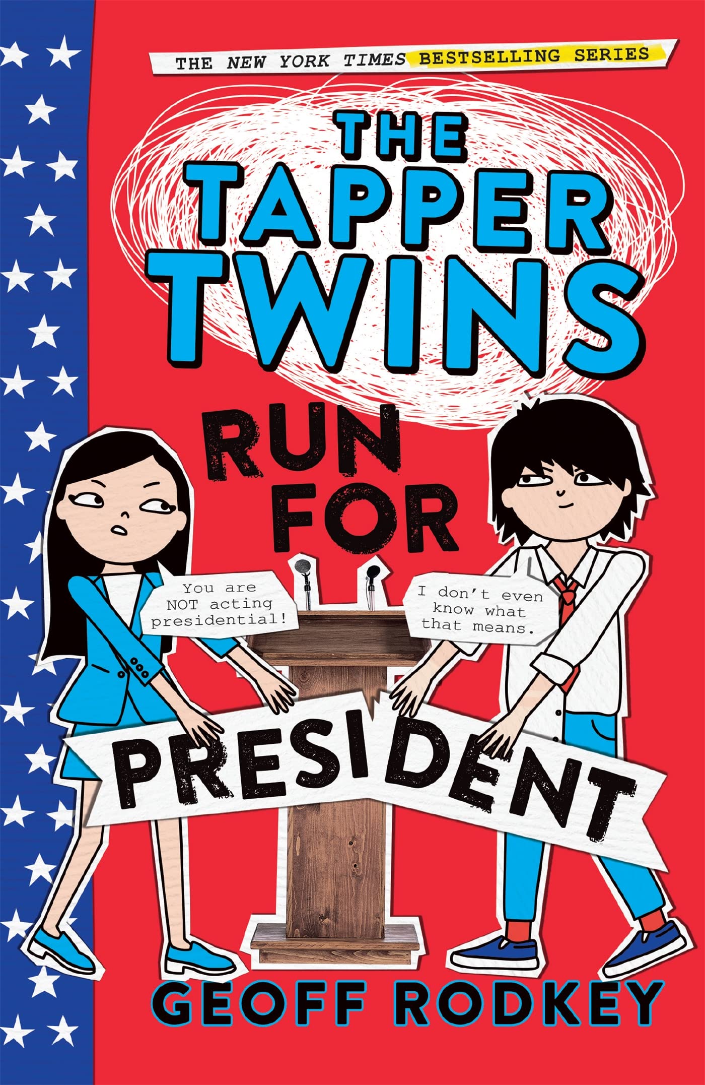 Geoff RodkeyTHE TAPPER TWINS: THE TAPPER TWINS RUN FOR PRESIDENT