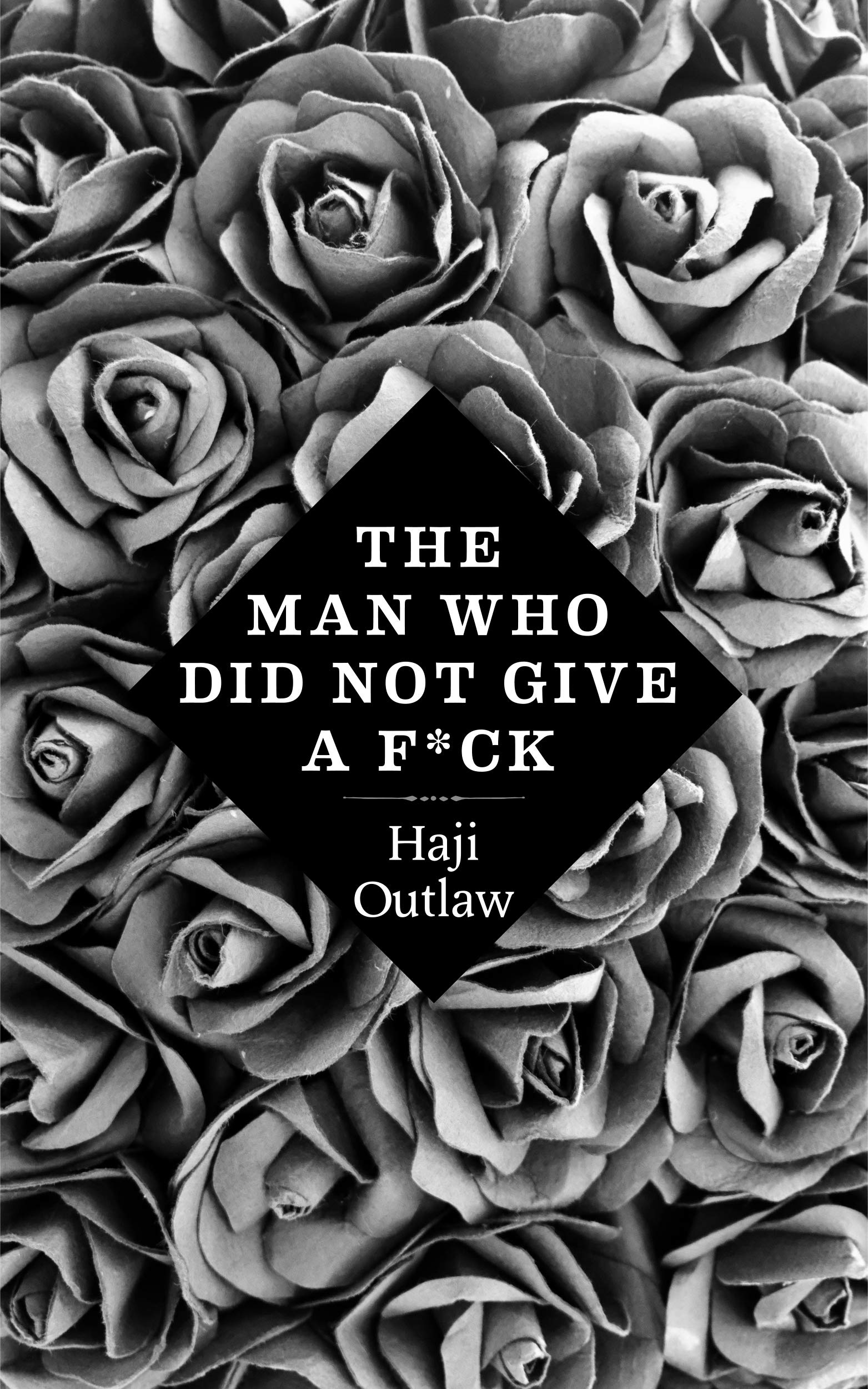 The Man Who Did Not Give A F*ck (S.D.H.S. (Short Dark Humor Stories) Book 4)