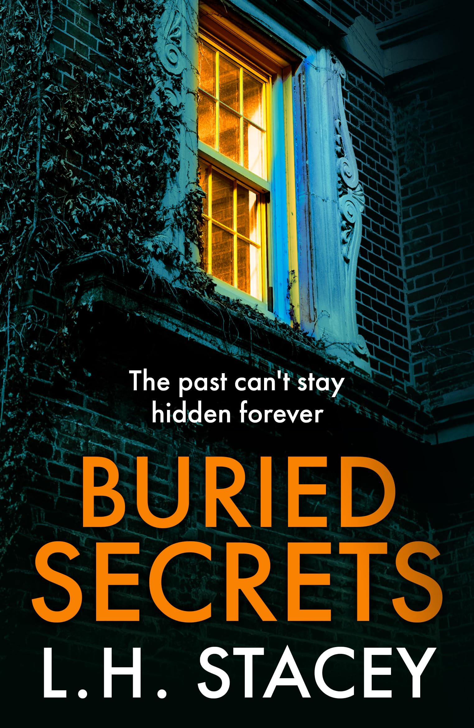 Buried Secrets : A dark, addictive psychological thriller from L H Stacey