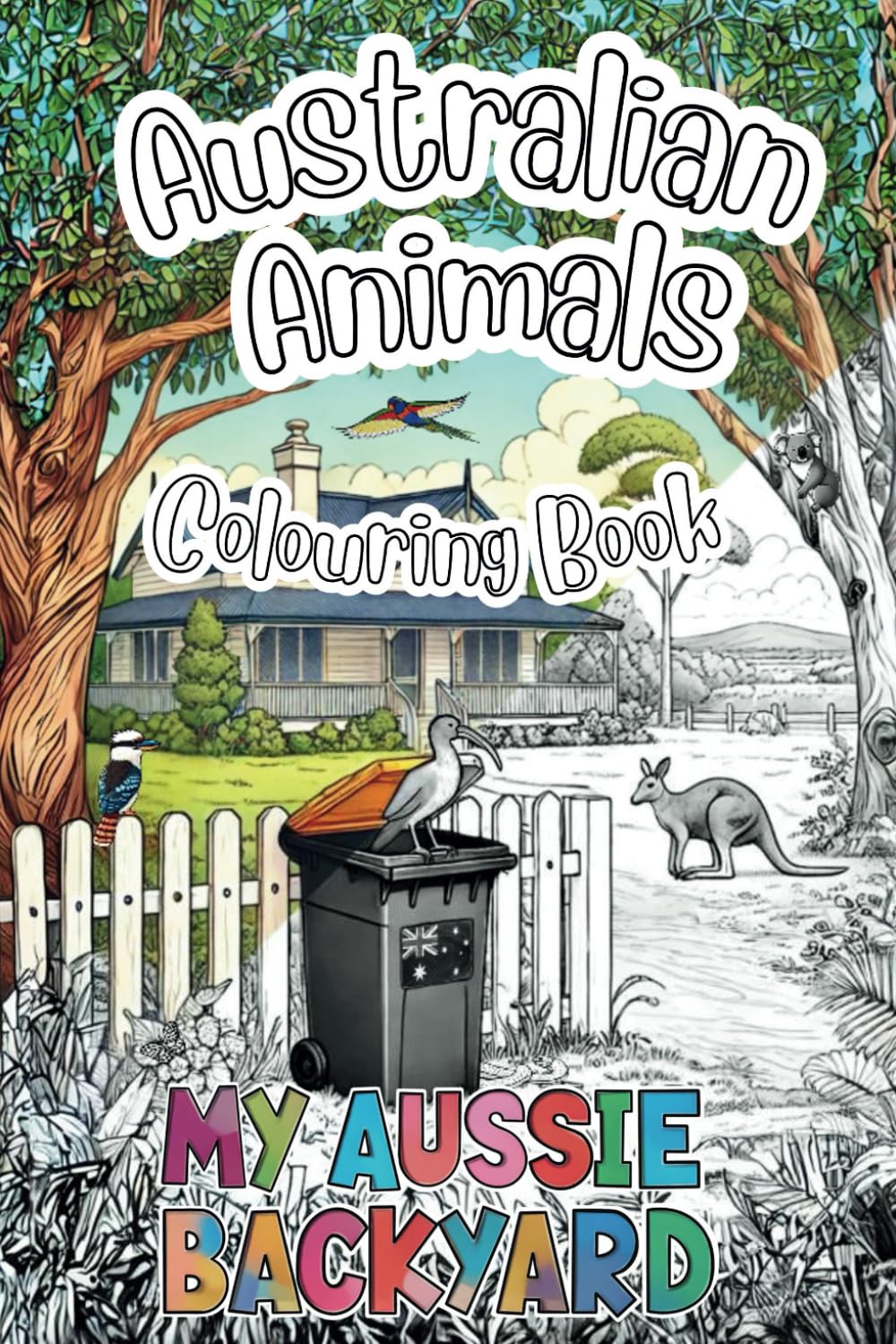 Australian Animals Colouring Book: My Aussie Backyard (Australia in Colours: Down Under for Little and Big Artists!)