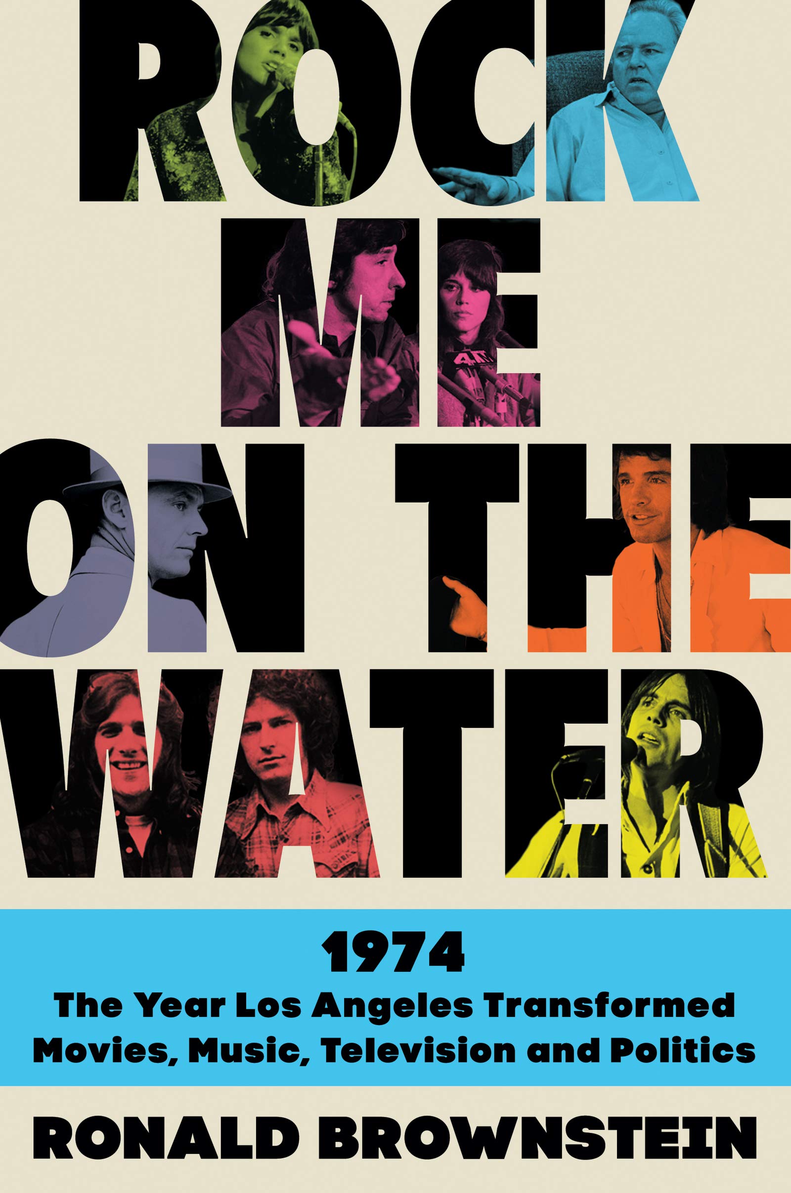 Rock Me on the Water: 1974-The Year Los Angeles Transformed Movies