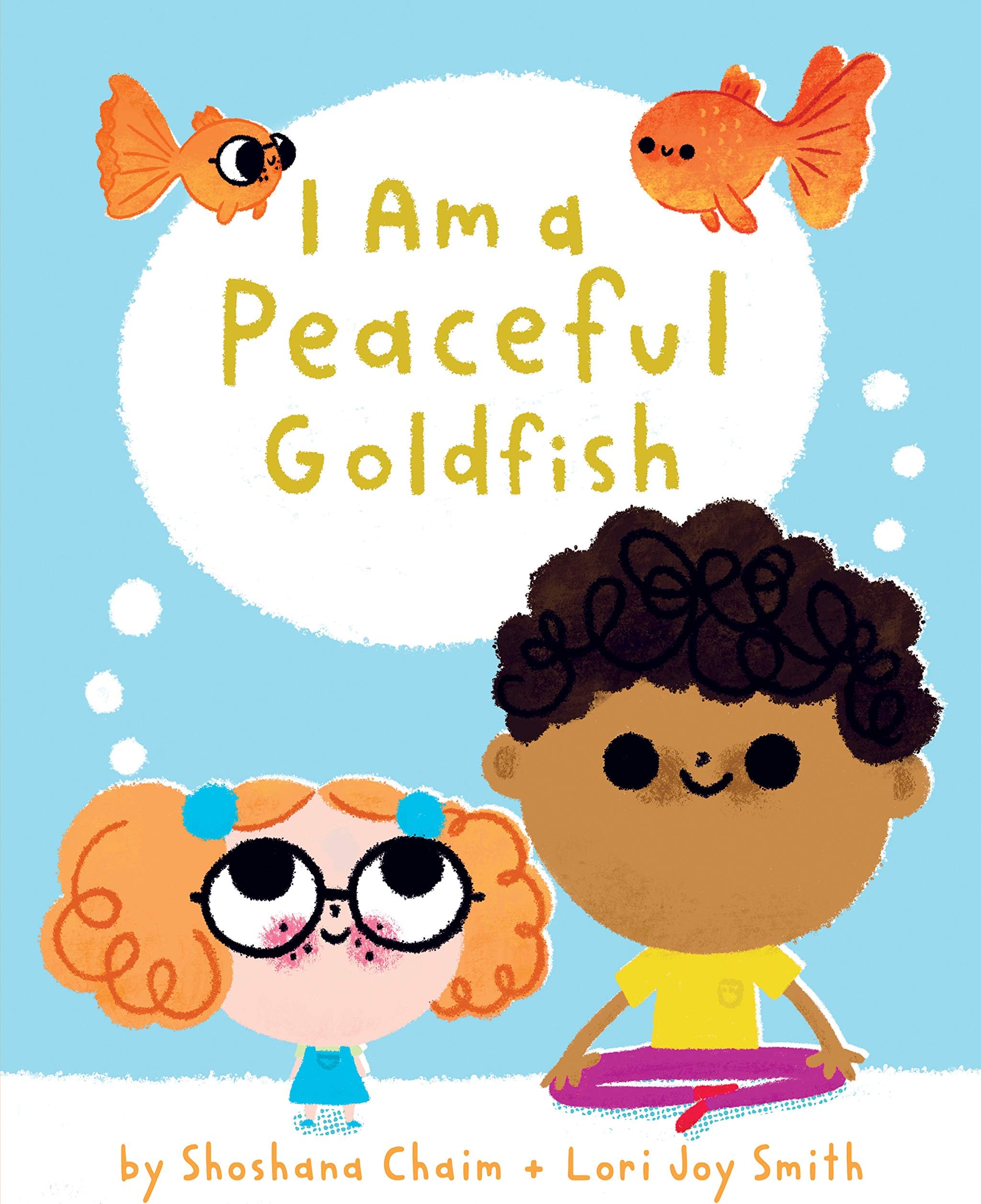 I Am a Peaceful Goldfish