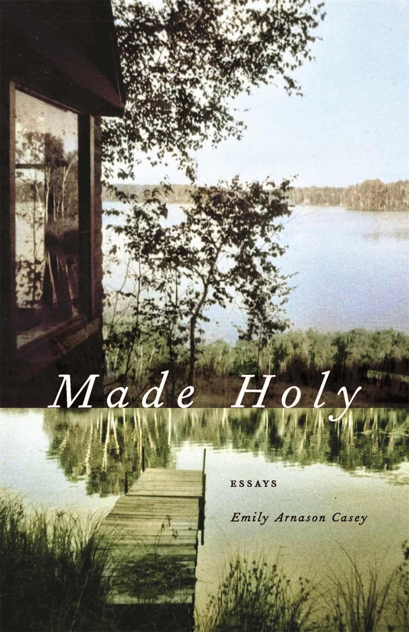 Made Holy: Essays (Crux: The Georgia Series in Literary Nonfiction)