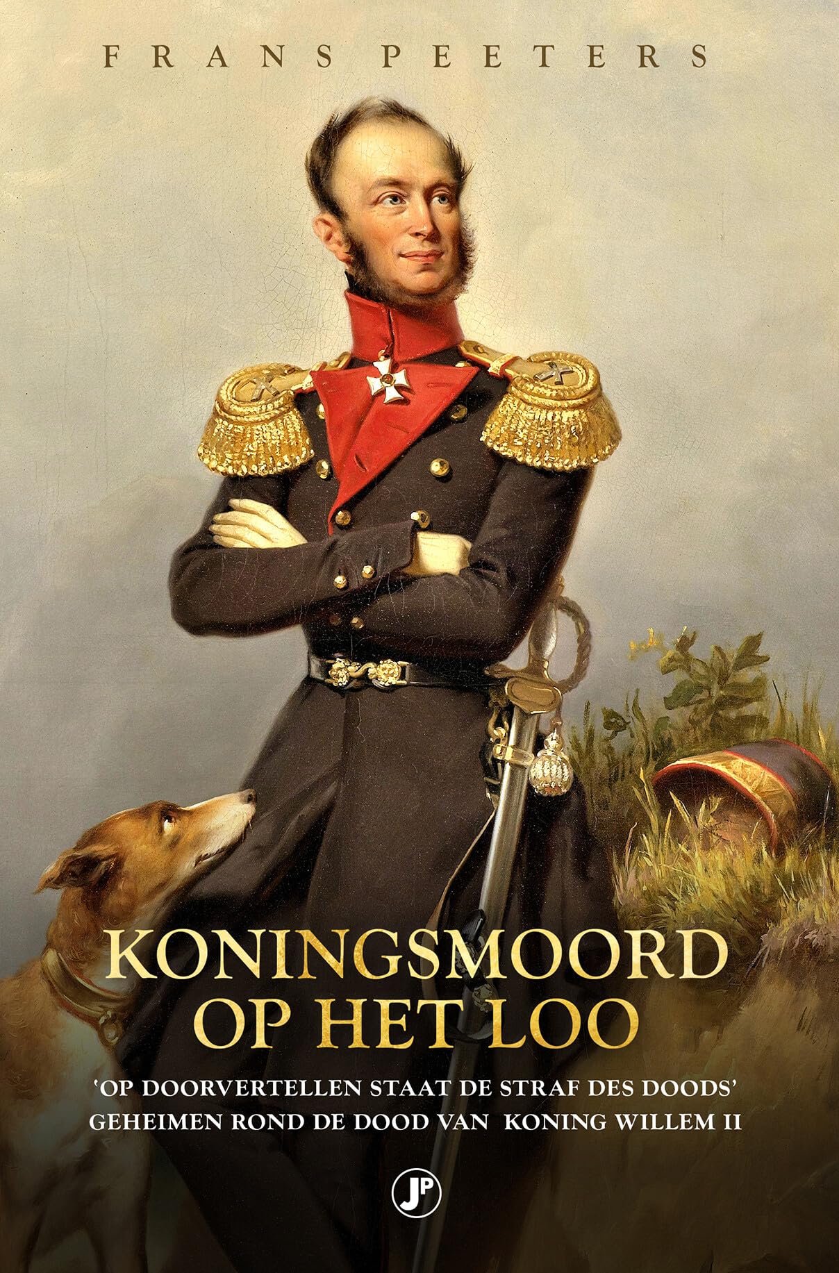 Koningsmoord op Het Loo: geheimen rond de dood van Koning Willem II