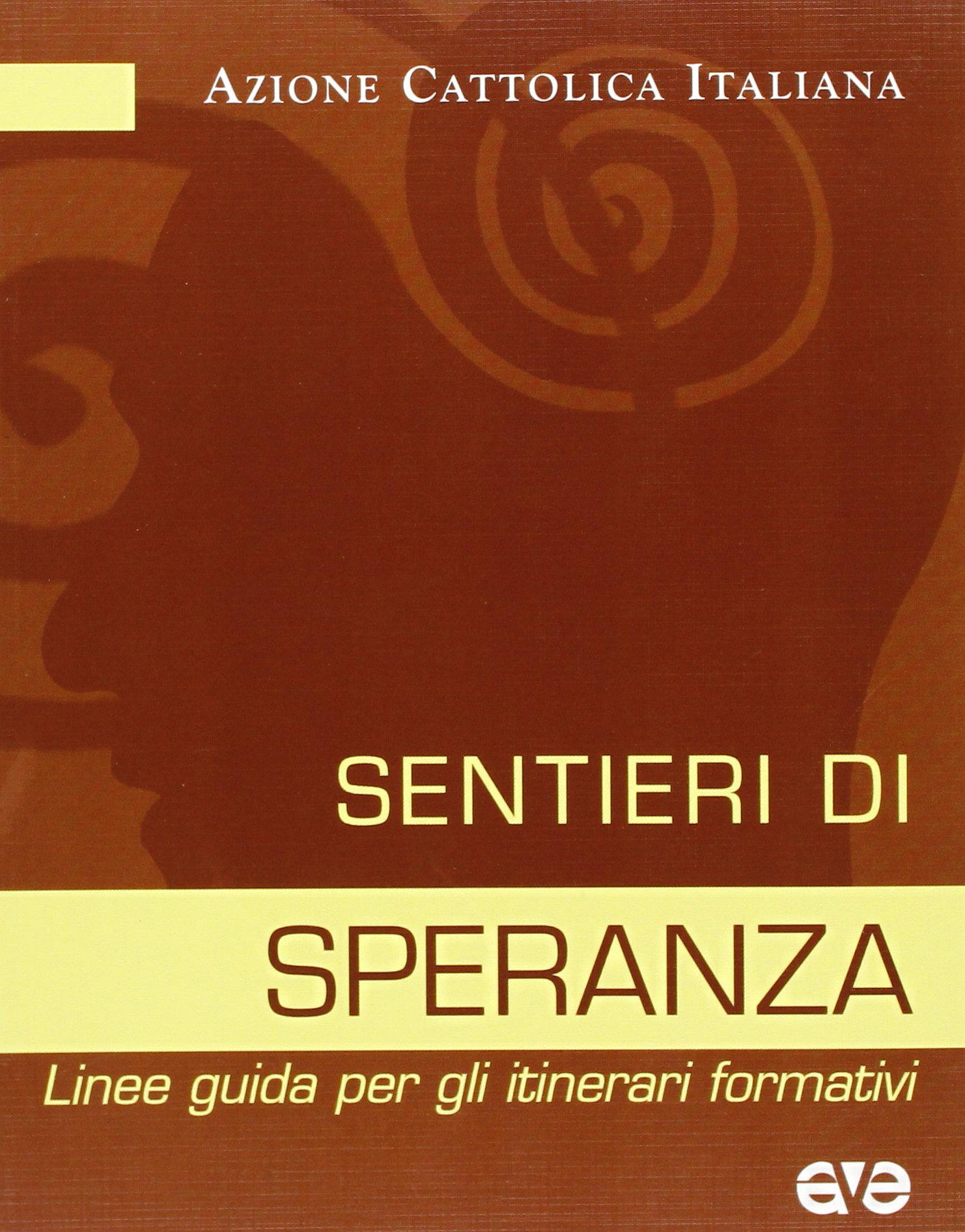 Sentieri di speranza. Linee guida per gli itinerari formativi