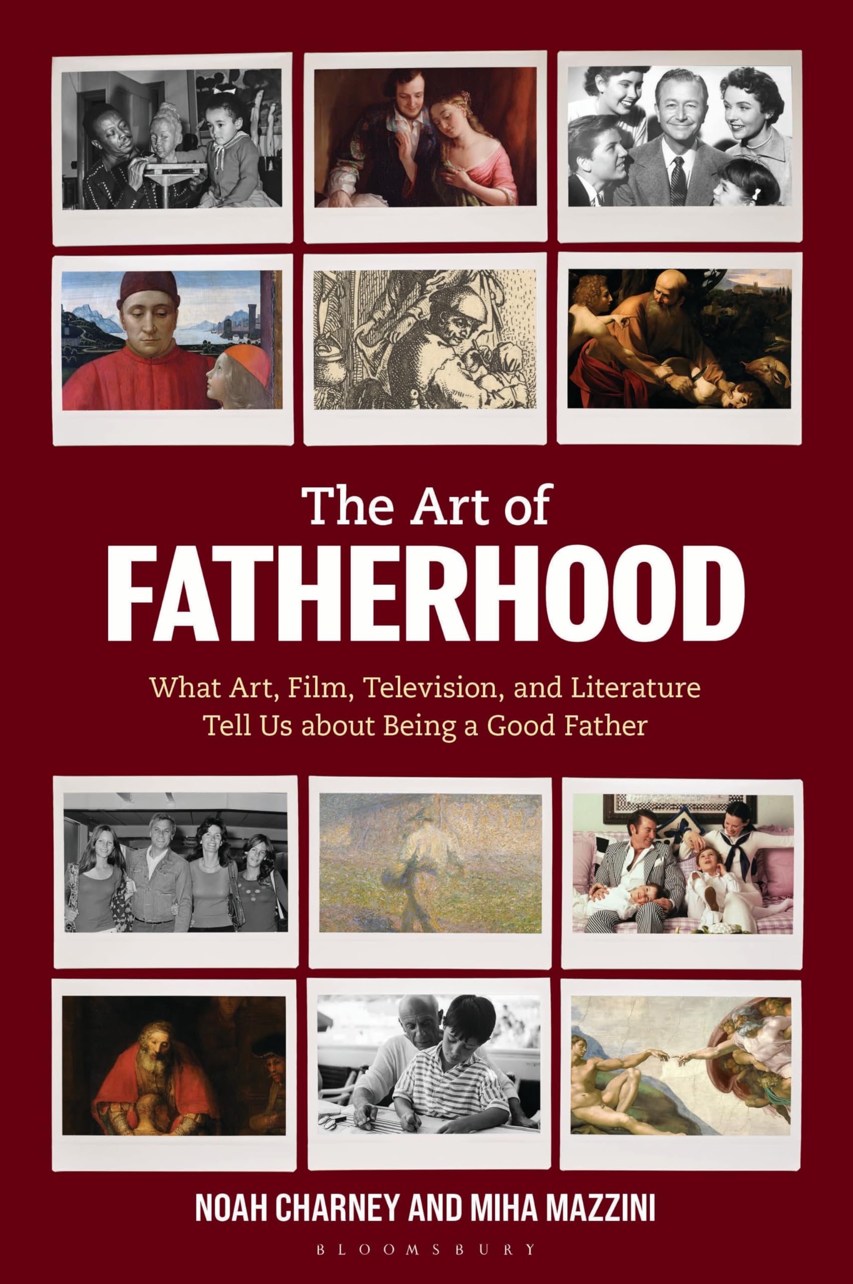 The Art of Fatherhood: What Art, Film, Television, and Literature Tell Us about Being a Good Father