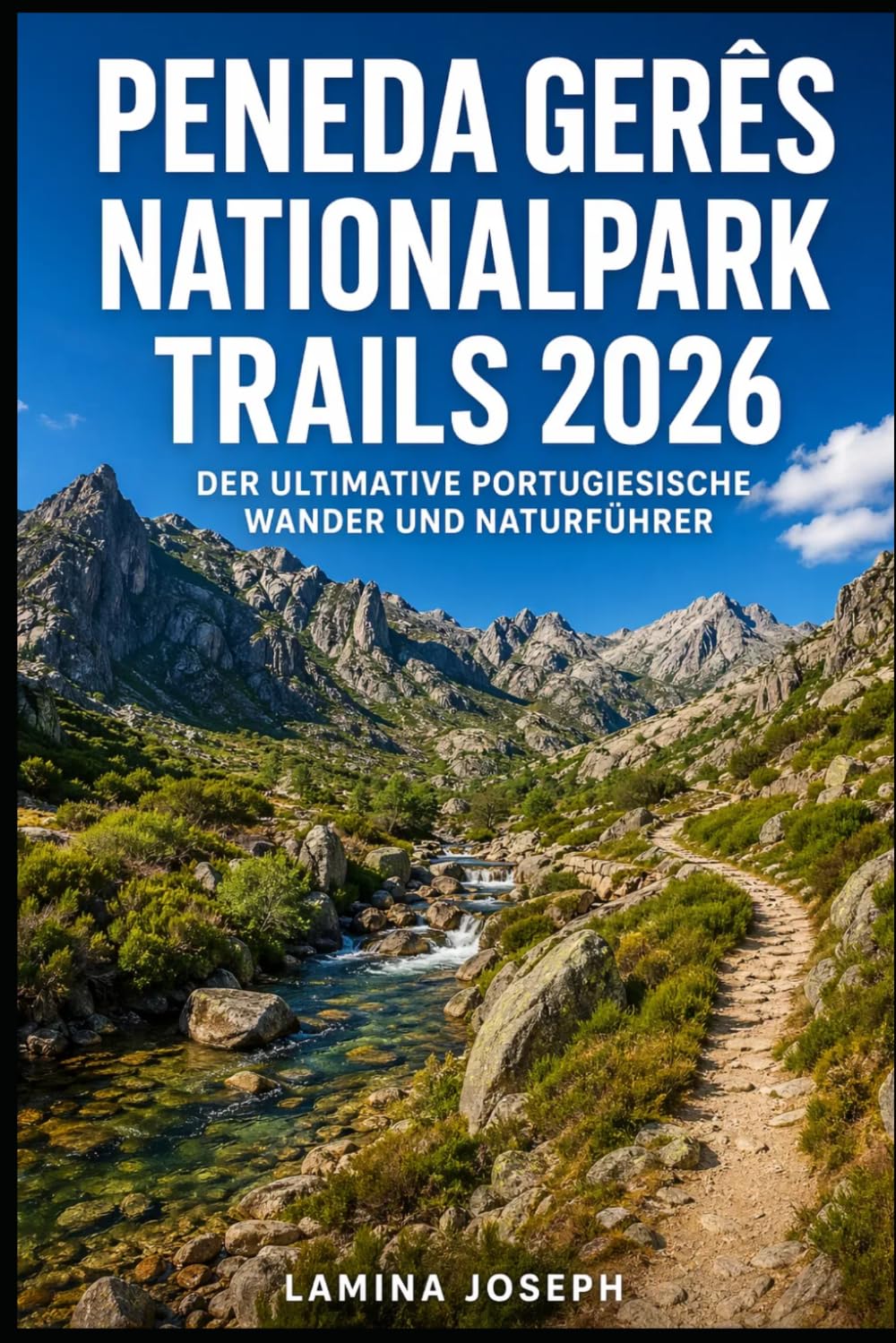 PENEDA GERÊS NATIONALPARK TRAILS 2026: DER ULTIMATIVE PORTUGIESISCHE WANDER UND NATURFÜHRER (BEYOND THE SUMMIT)