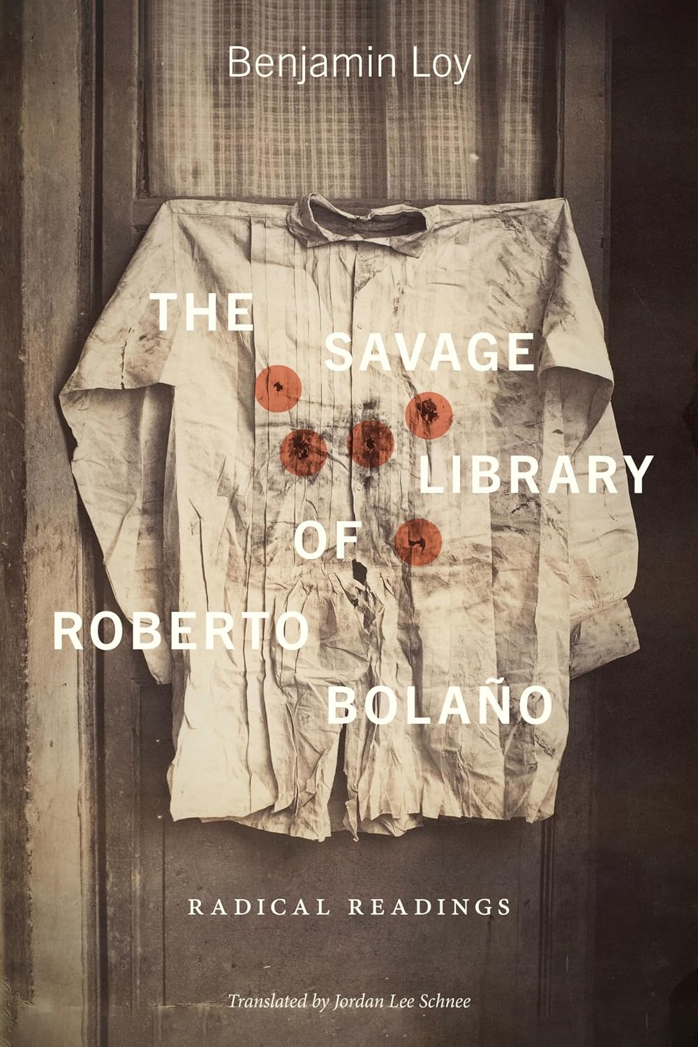 The Savage Library of Roberto Bolaño: Radical Readings      Kindle Edition