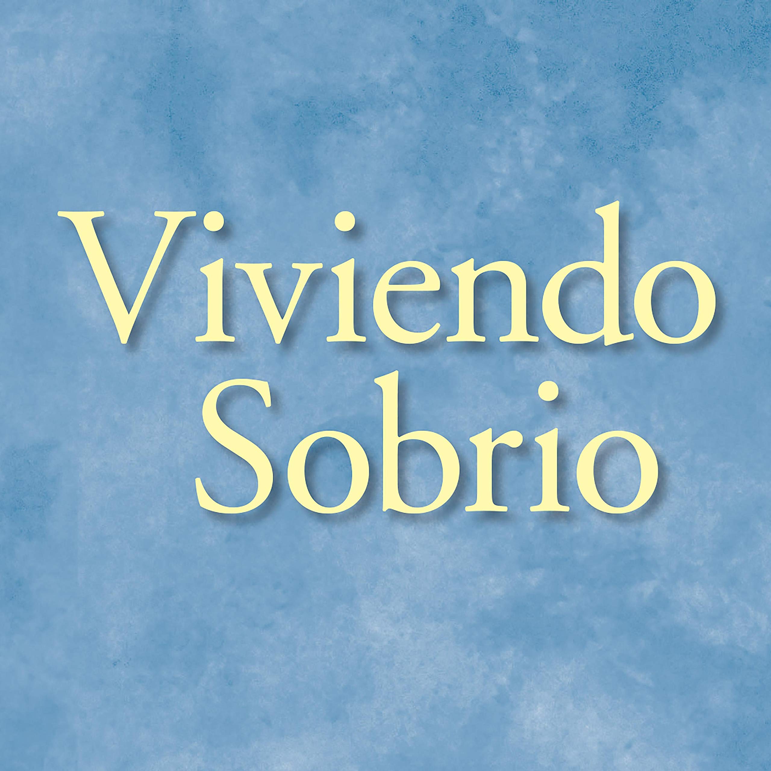 Viviendo Sobrio [Living Sober]