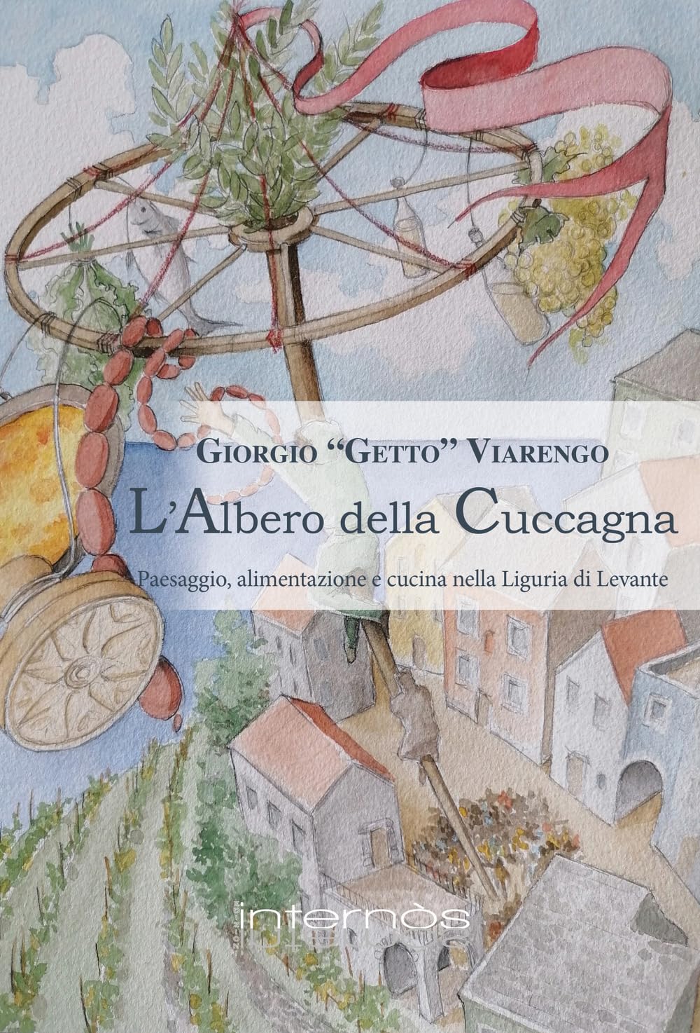 L'albero Della Cuccagna. Paesaggio, Alimentazione E Cucina Nella Liguria Di Levante - 4