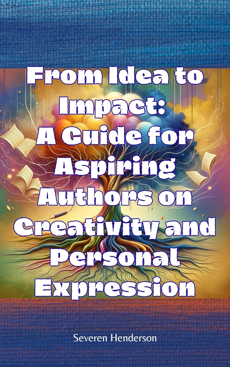 Amazon.com: From Idea to Impact: A Guide for Aspiring Authors on ...