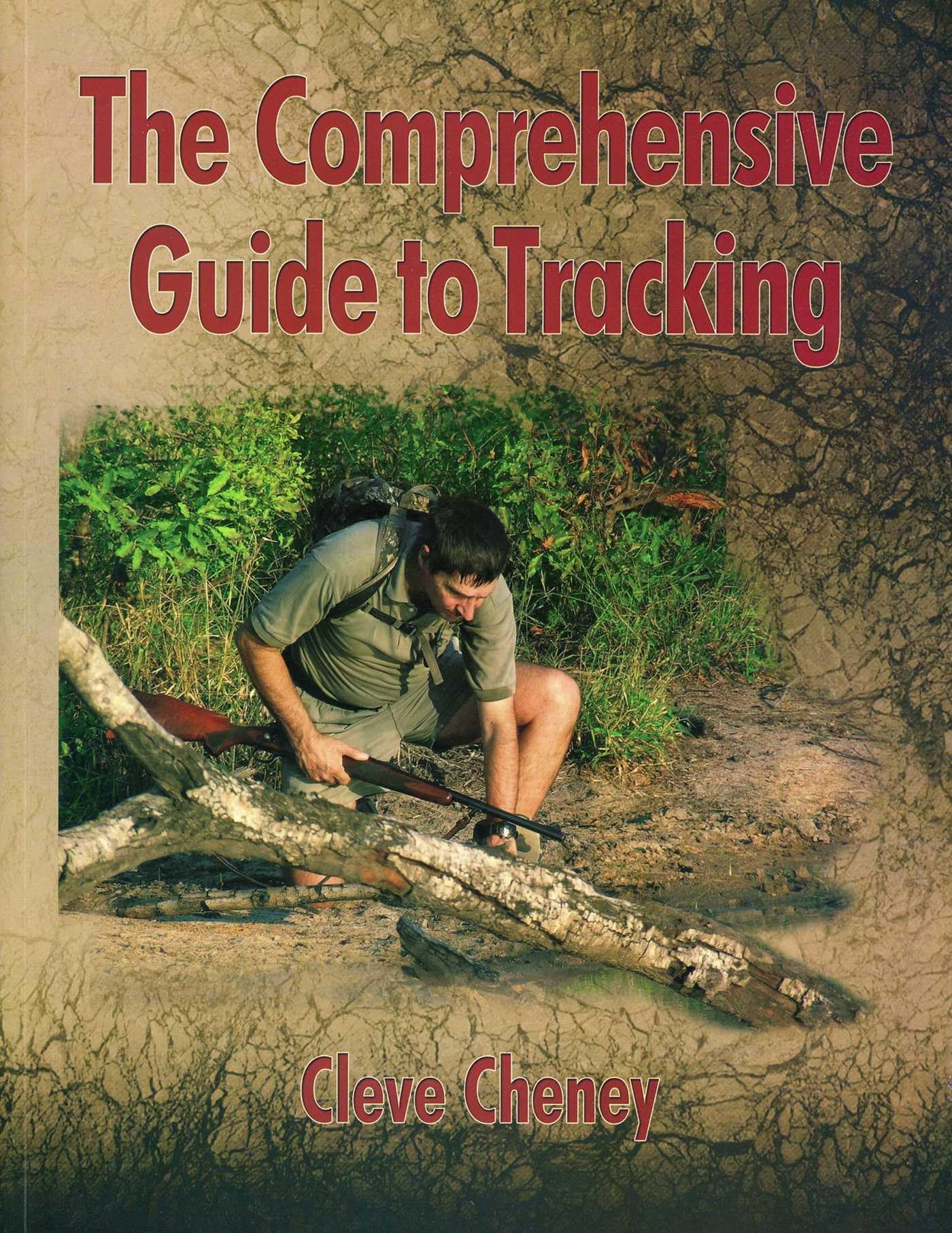 The Comprehensive Guide to Tracking: How to Track Animals and Humans by Using All the Senses and Logical Reasoning Paperback โ January 16, 2013