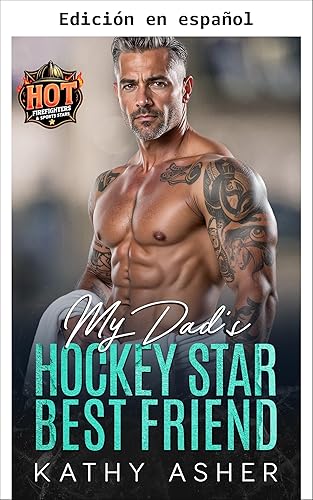 El Mejor Amigo de Papá, Estrella del Hockey (Bomberos y Deportistas ARDIENTES) (Spanish Edition)