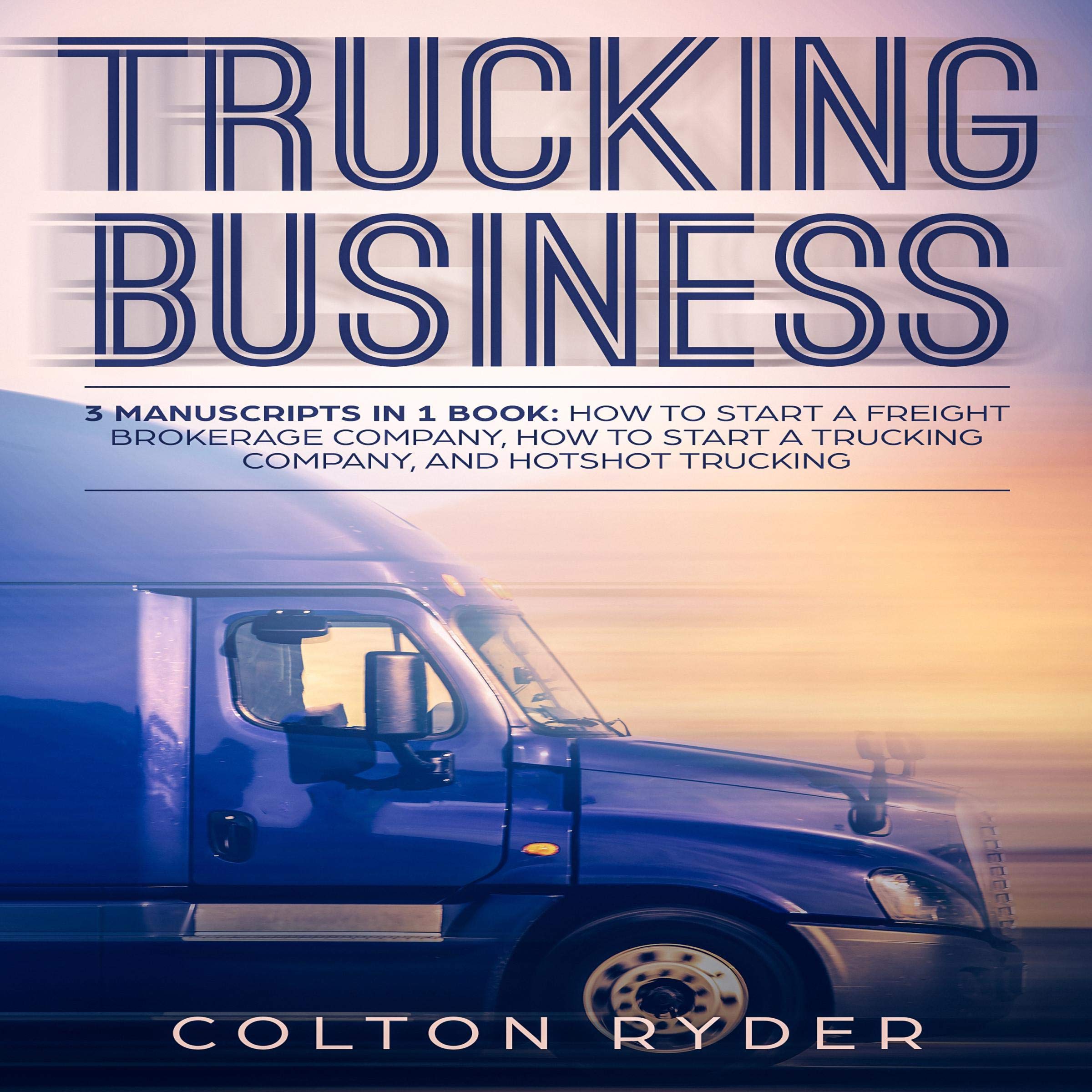 Cover art for Trucking Business: 3 Manuscripts in 1 Book