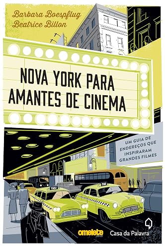 Nova York para amantes de cinema: Um guia de endereços que inspiraram grandes filmes