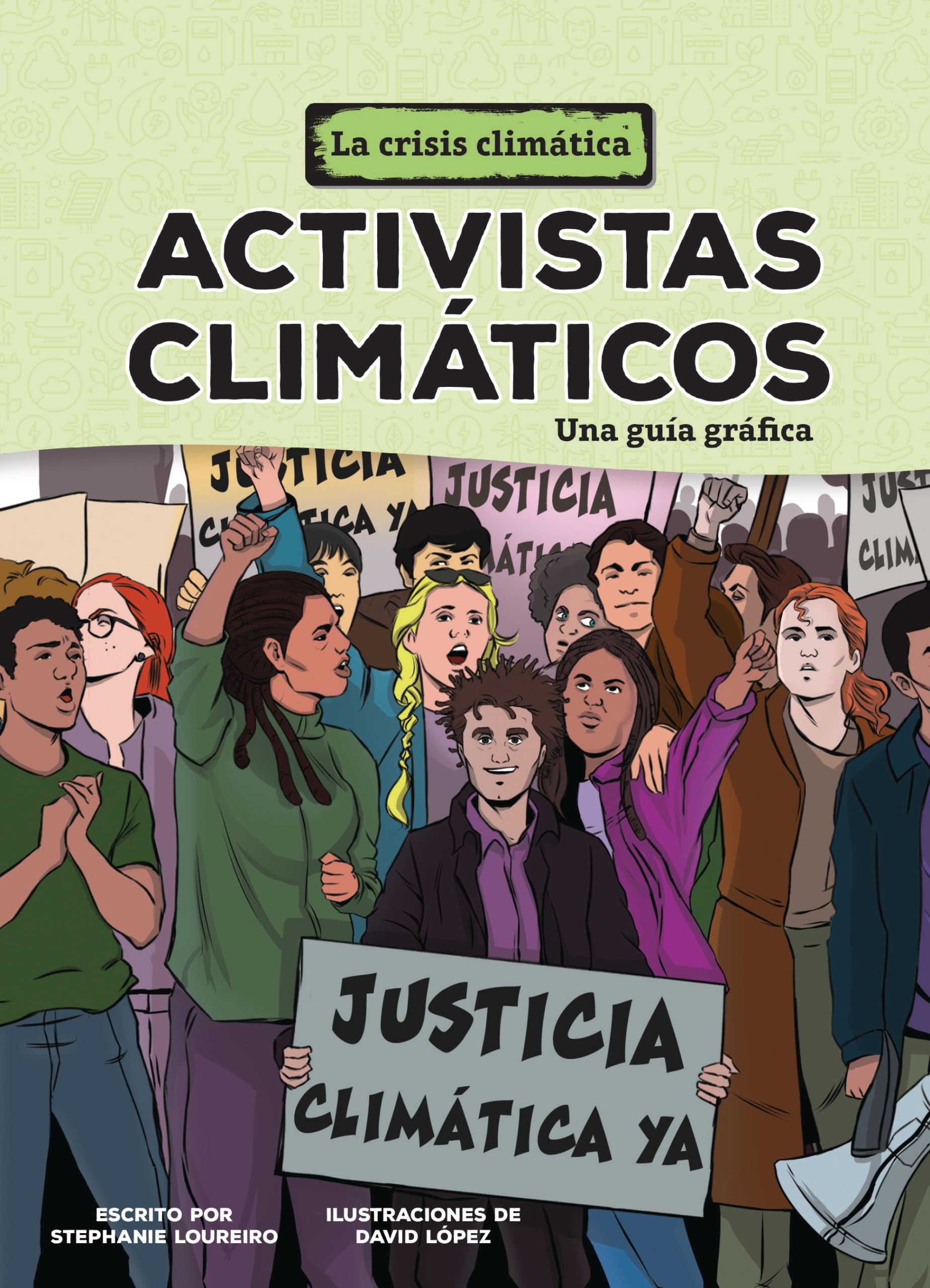 Activistas climáticos (Climate Activists): Una guía gráfica (A Graphic Guide) (La crisis climática (The Climate Crisis)) (Spanish Edition)