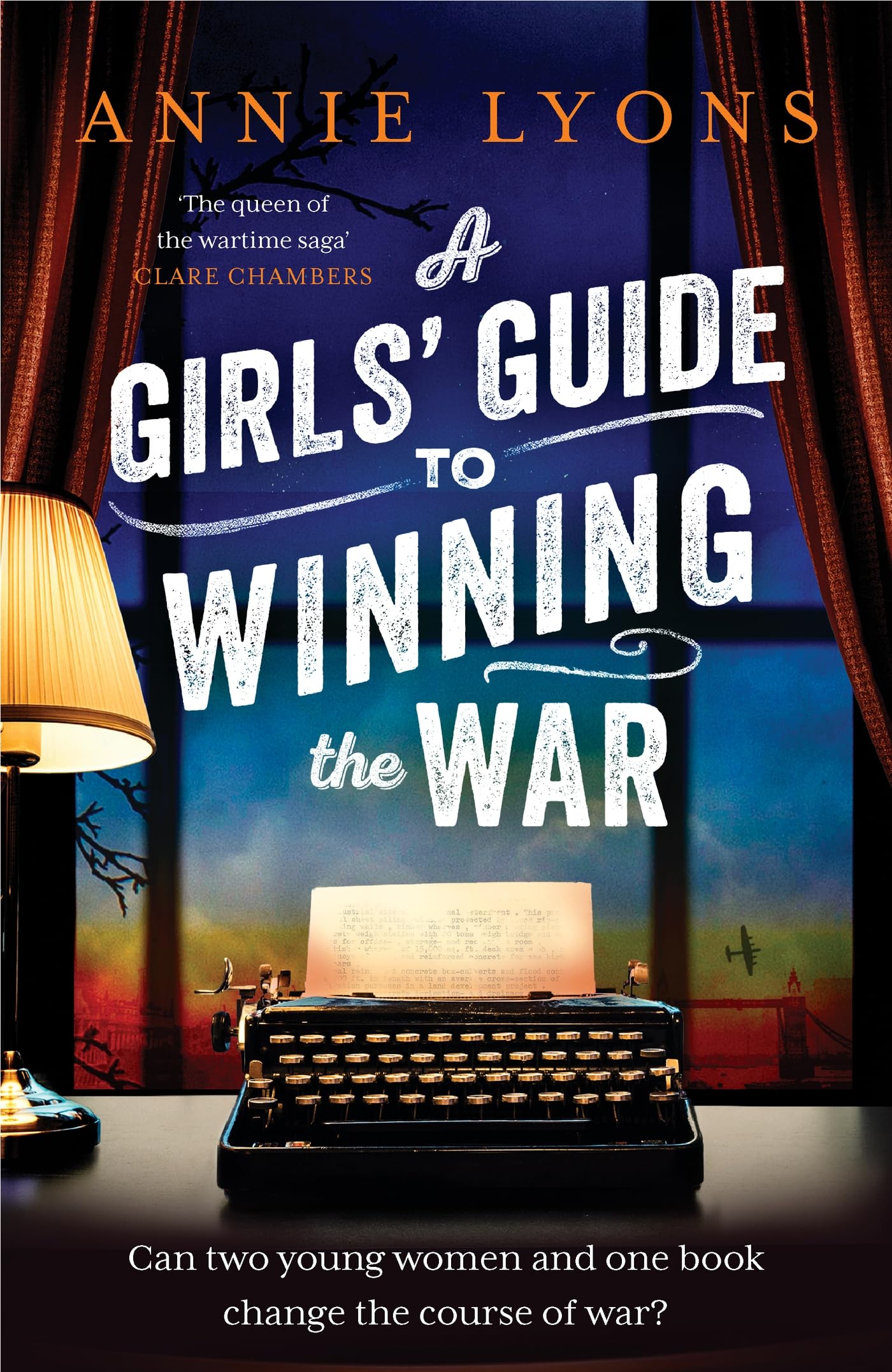 A Girls' Guide to Winning the War: The most heartwarming, uplifting novel of courage and friendship in WW2