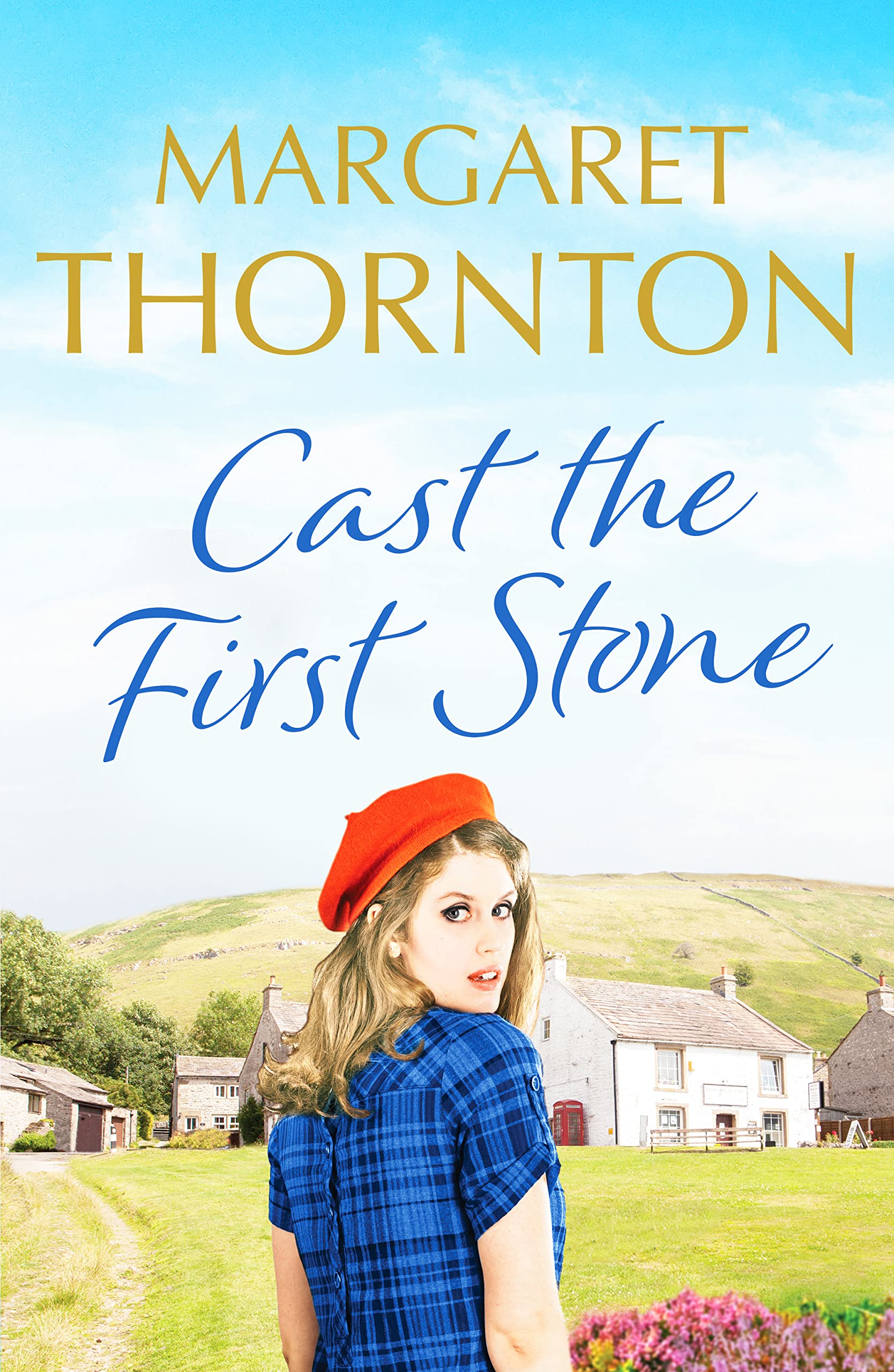 Cast the First Stone: A captivating Yorkshire saga of friendship and family s.