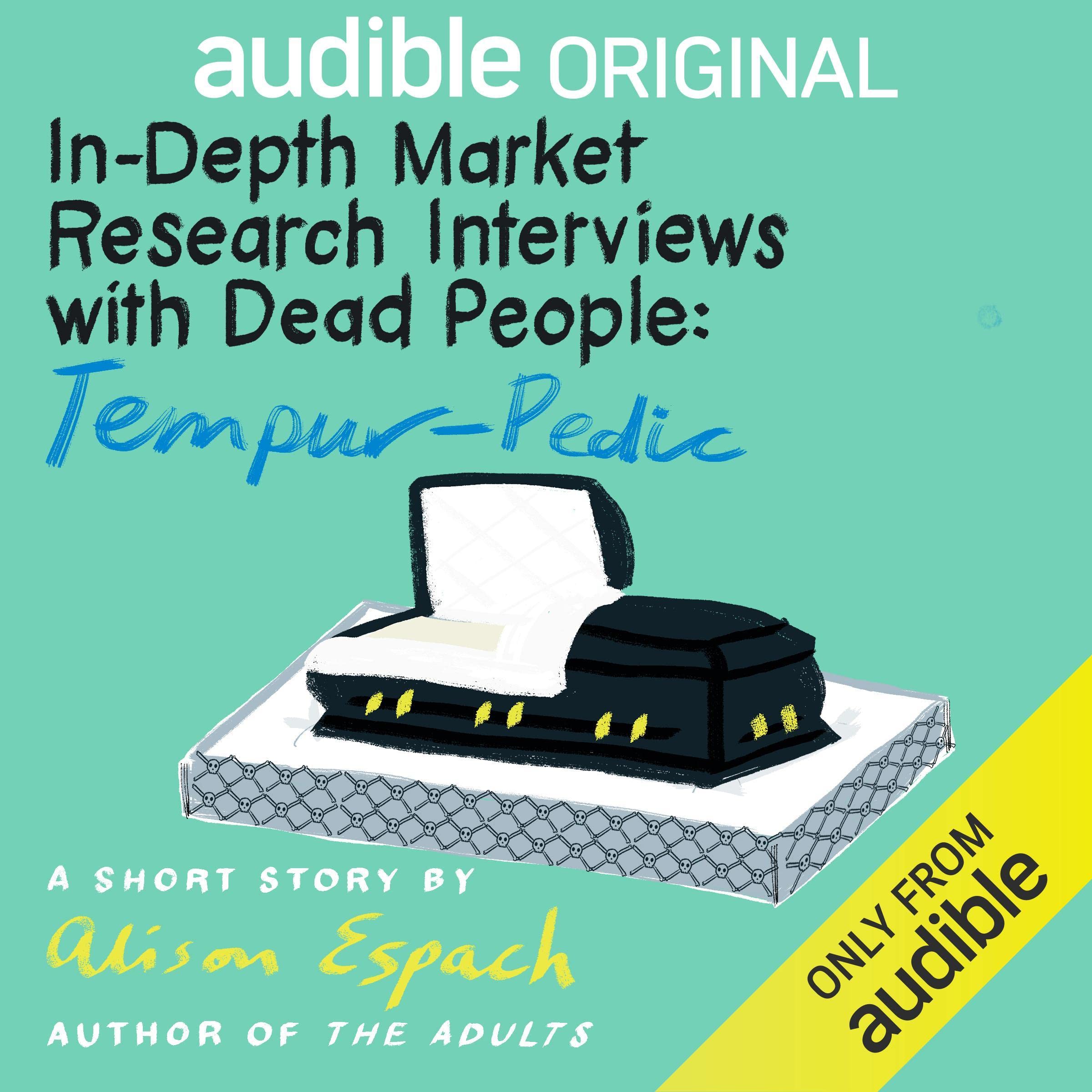 In-Depth Market Research Interviews with Dead People: Tempur-Pedic