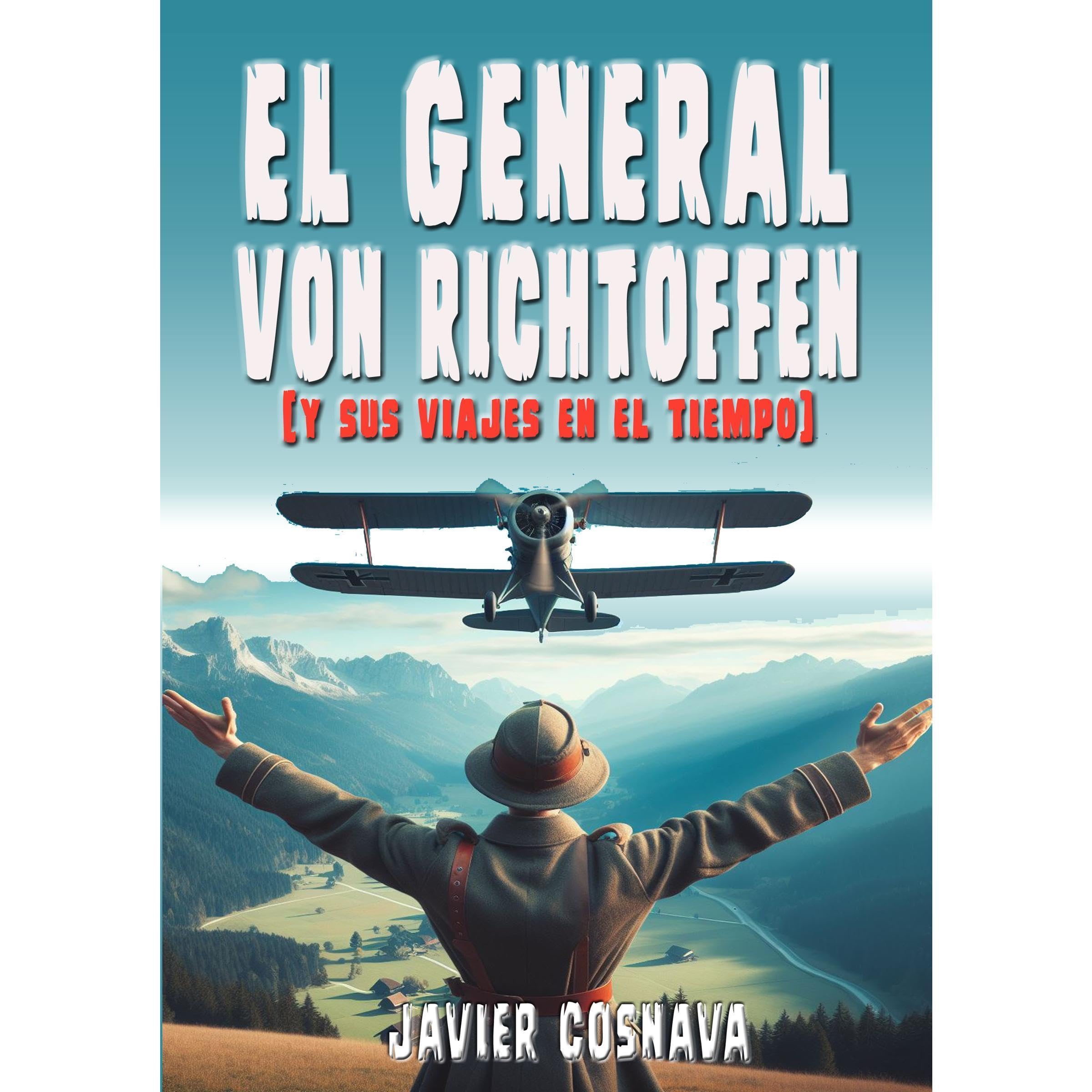 EL GENERAL VON RICHTOFFEN Y SUS VIAJES EN EL TIEMPO