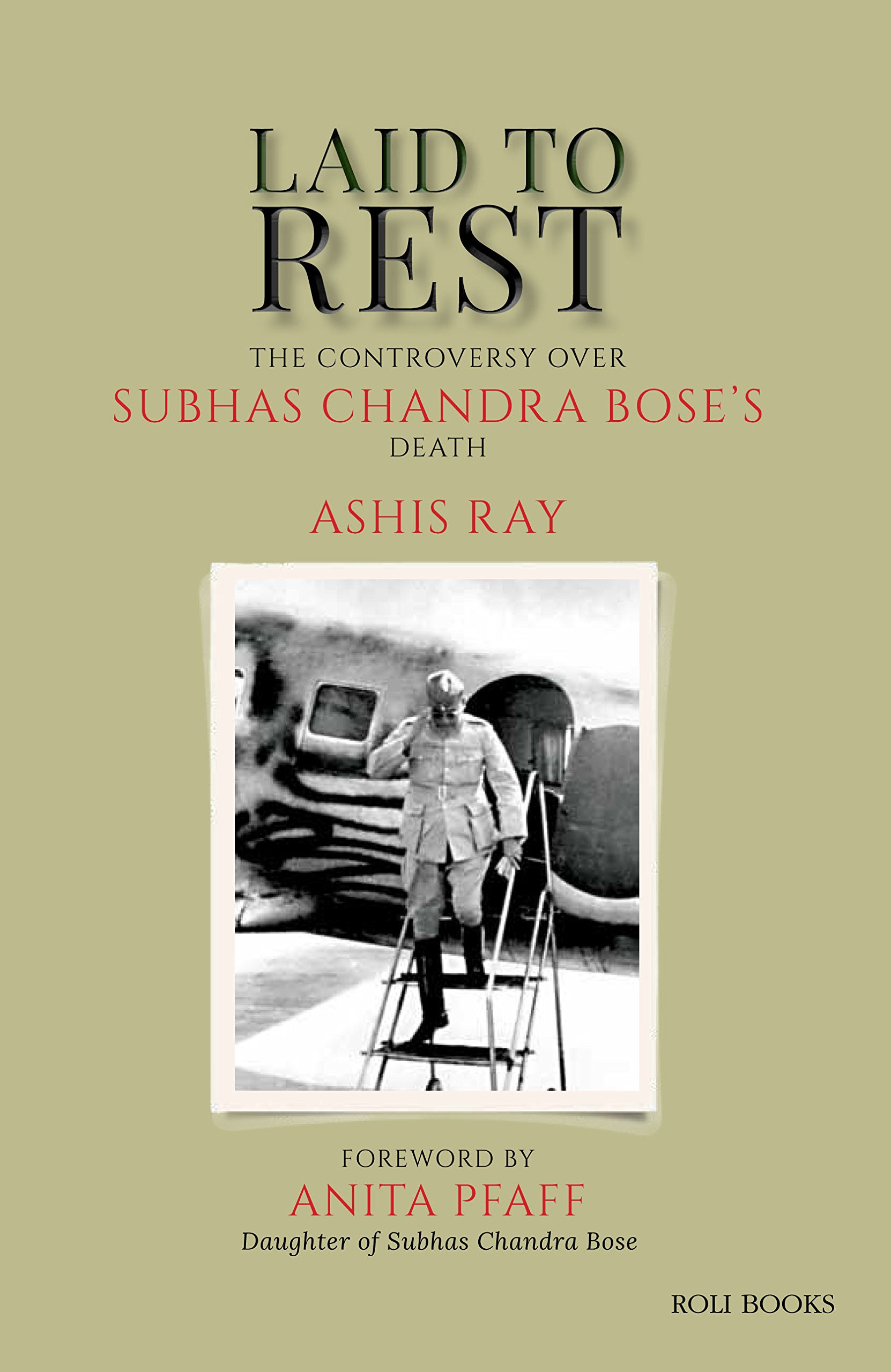 Laid to Rest: The Controversy Over Subhas Chandra Bose’s Death