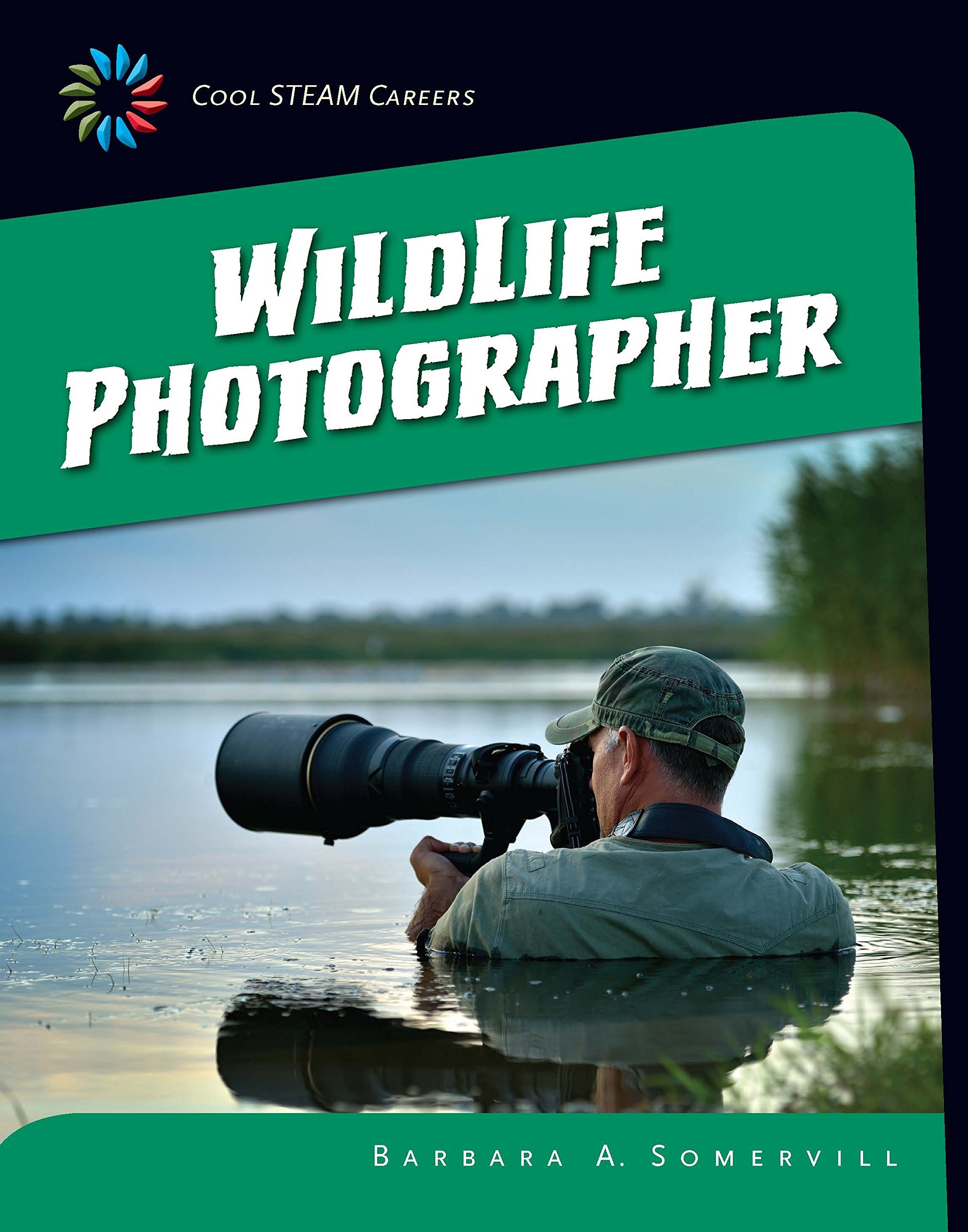 Wildlife Photographer (21st Century Skills Library: Cool STEAM Careers)
