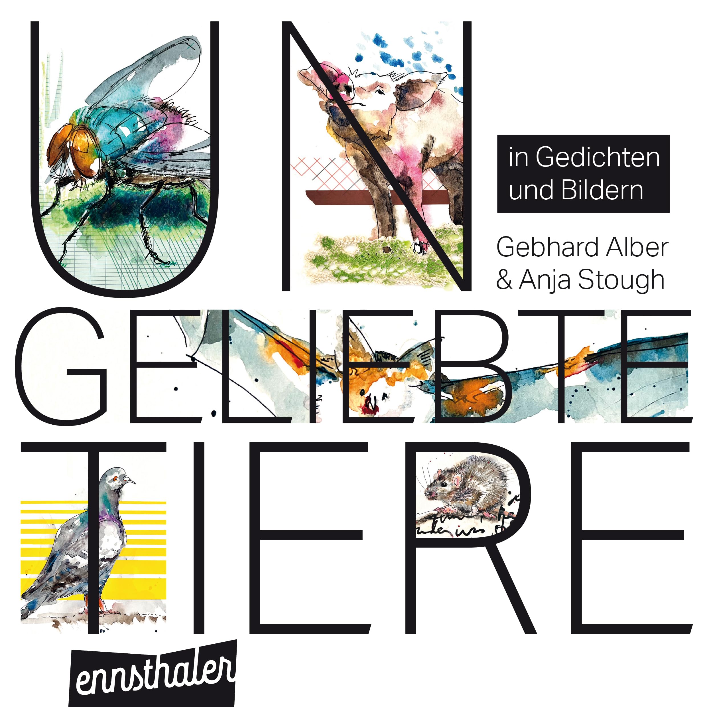 Ungeliebte Tiere: in Gedichten und Bildern