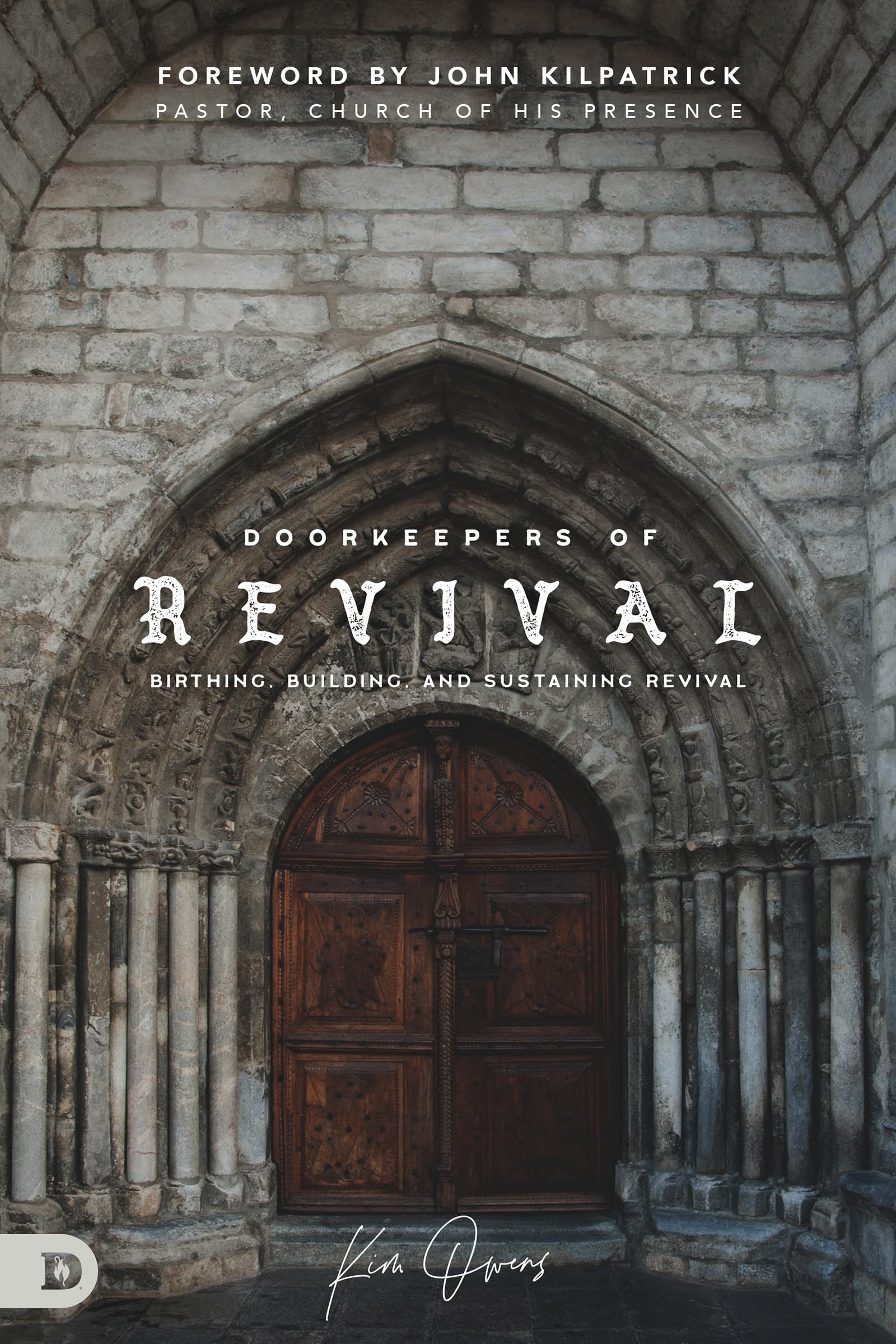 Doorkeepers of Revival: Birthing, Building, and Sustaining Revival - Owens, Kim