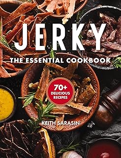 Jerky: The Essential Cookbook with Over 50 Recipes for Drying, Curing, and Preserving Meat