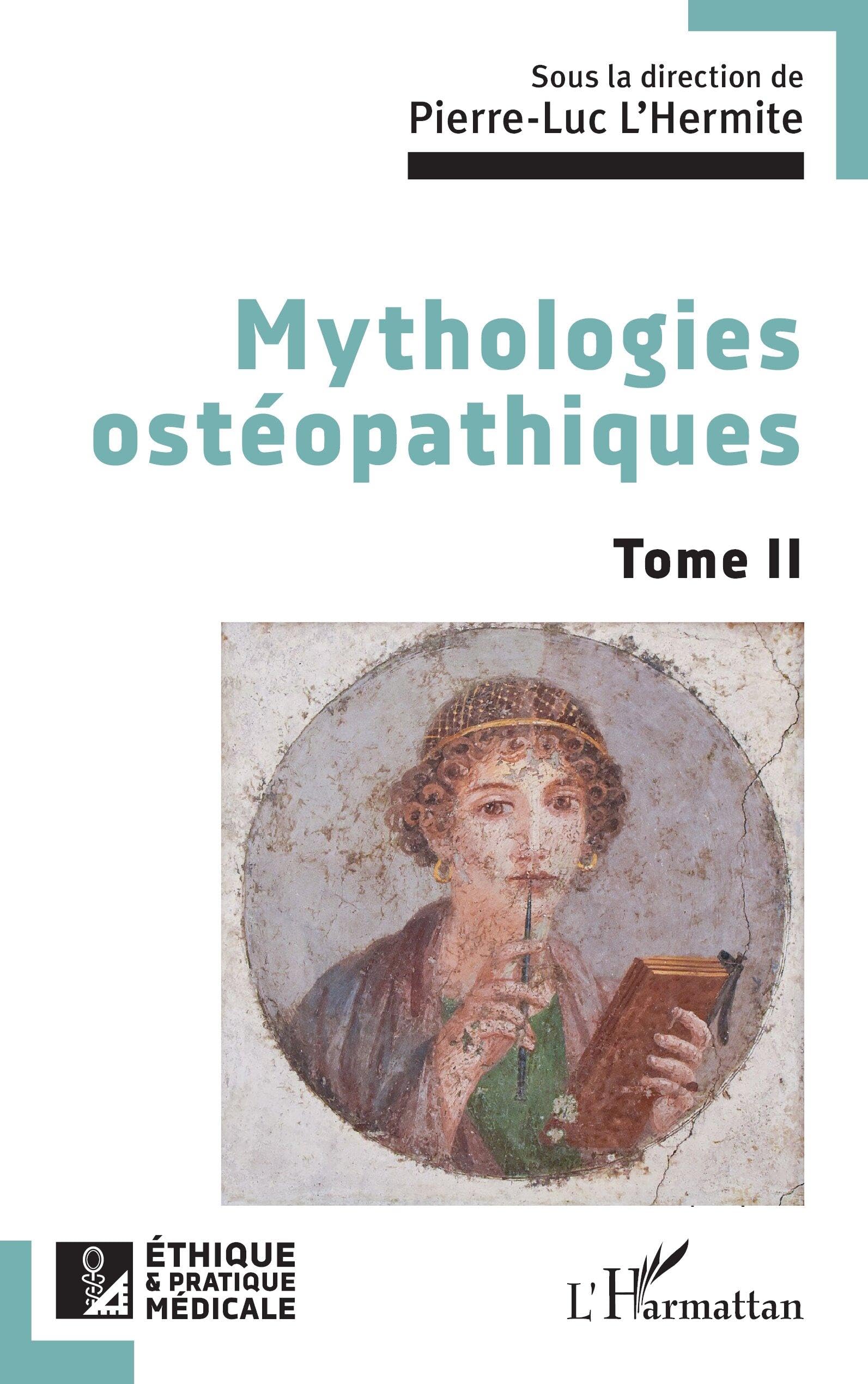 Mythologies ostéopathiques: Tome II: 2 (Ethique Et Pratique Médicale)