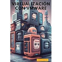 VIRTUALIZACION CON VMWARE Spanish Edition