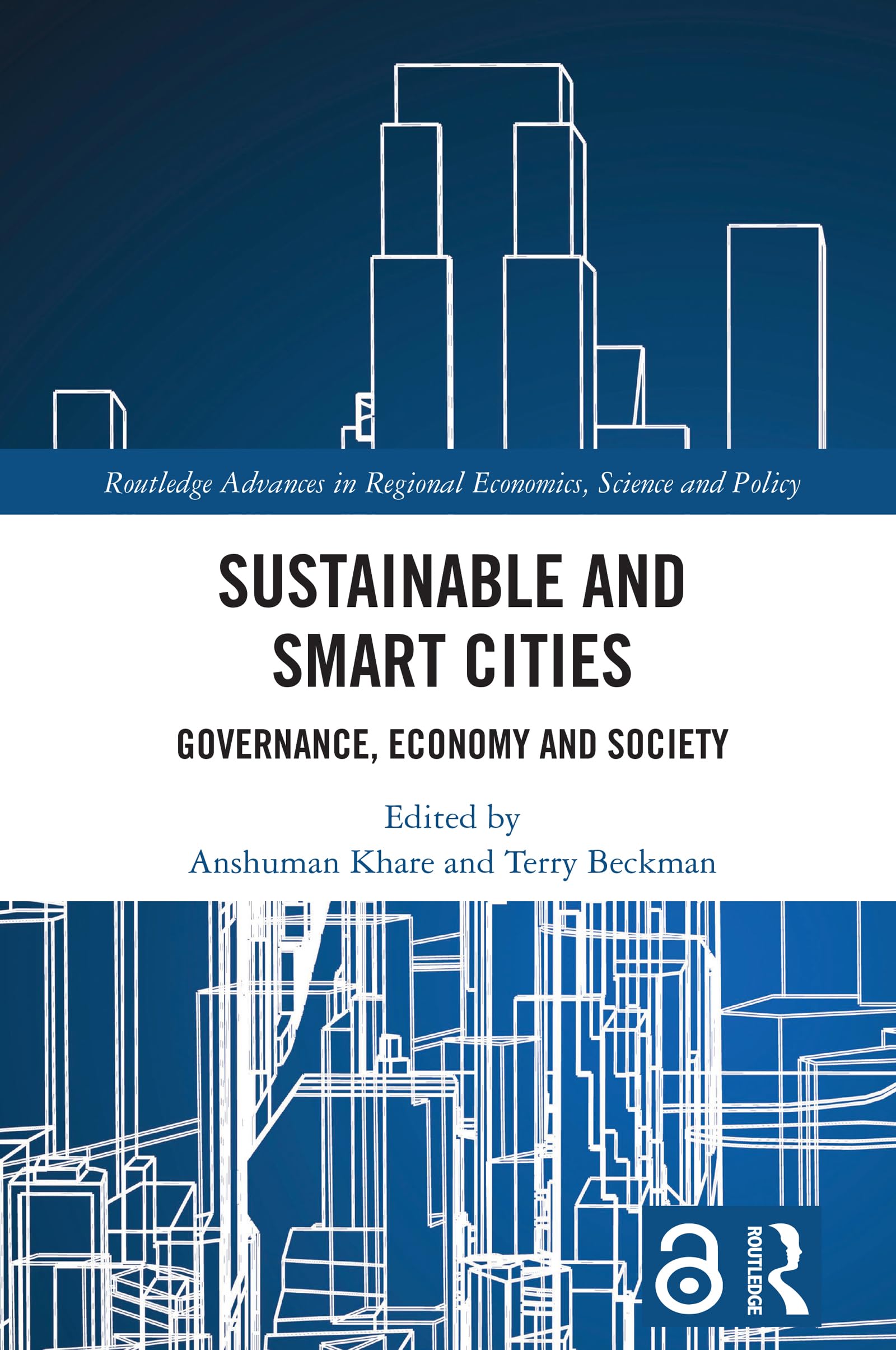 Sustainable and Smart Cities: Governance, Economy and Society (Routledge Advances in Regional Economics, Science and Policy)