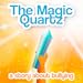 The Magic Quartz - A story about bullying