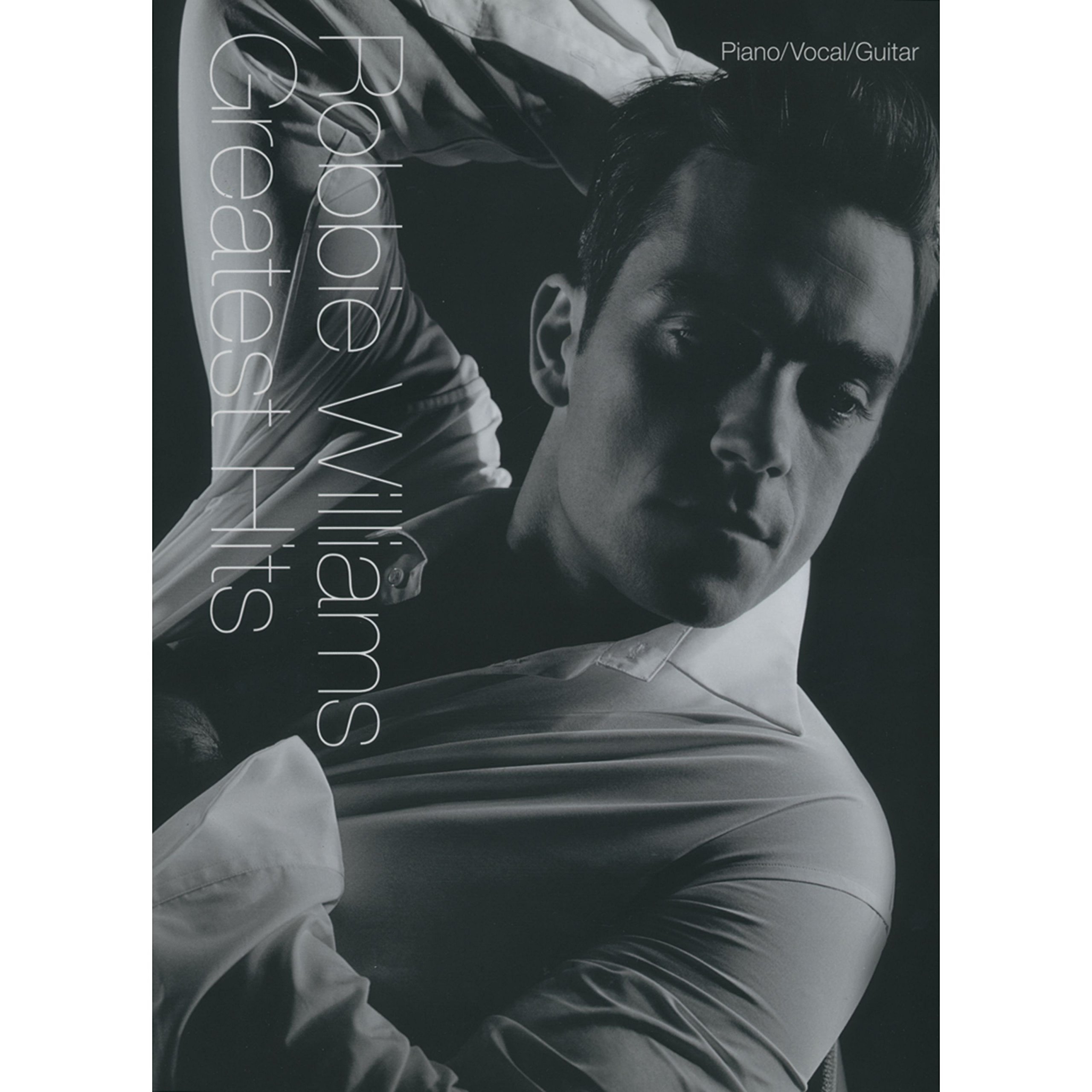Robbie Williams Greatest Hits: For Piano, Voice and Guitar: Greatest hits : piano, vocal, guitar
